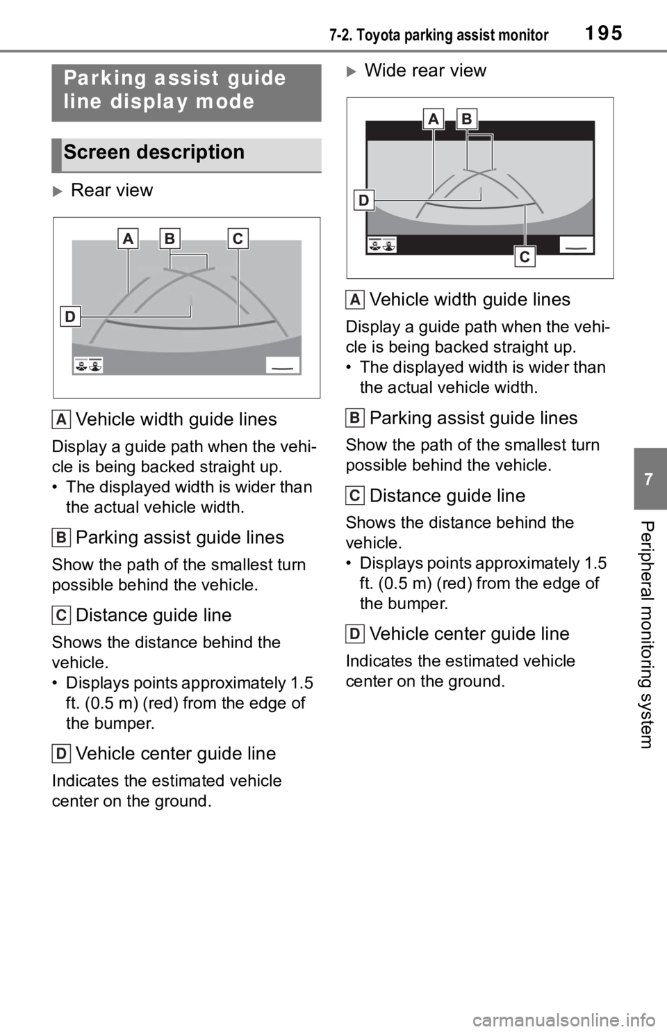 TOYOTA MIRAI 2021 Accessories, Audio & Navigation (in English) 1957-2. Toyota parking assist monitor
7
Peripheral monitoring system
Rear viewVehicle width guide lines
Display a guide path when the vehi-
cle is being backed straight up.
• The displayed width TOYOTA MIRAI 2021 Accessories, Audio & Navigation (in English) 1957-2. Toyota parking assist monitor
7
Peripheral monitoring system
Rear viewVehicle width guide lines
Display a guide path when the vehi-
cle is being backed straight up.
• The displayed width