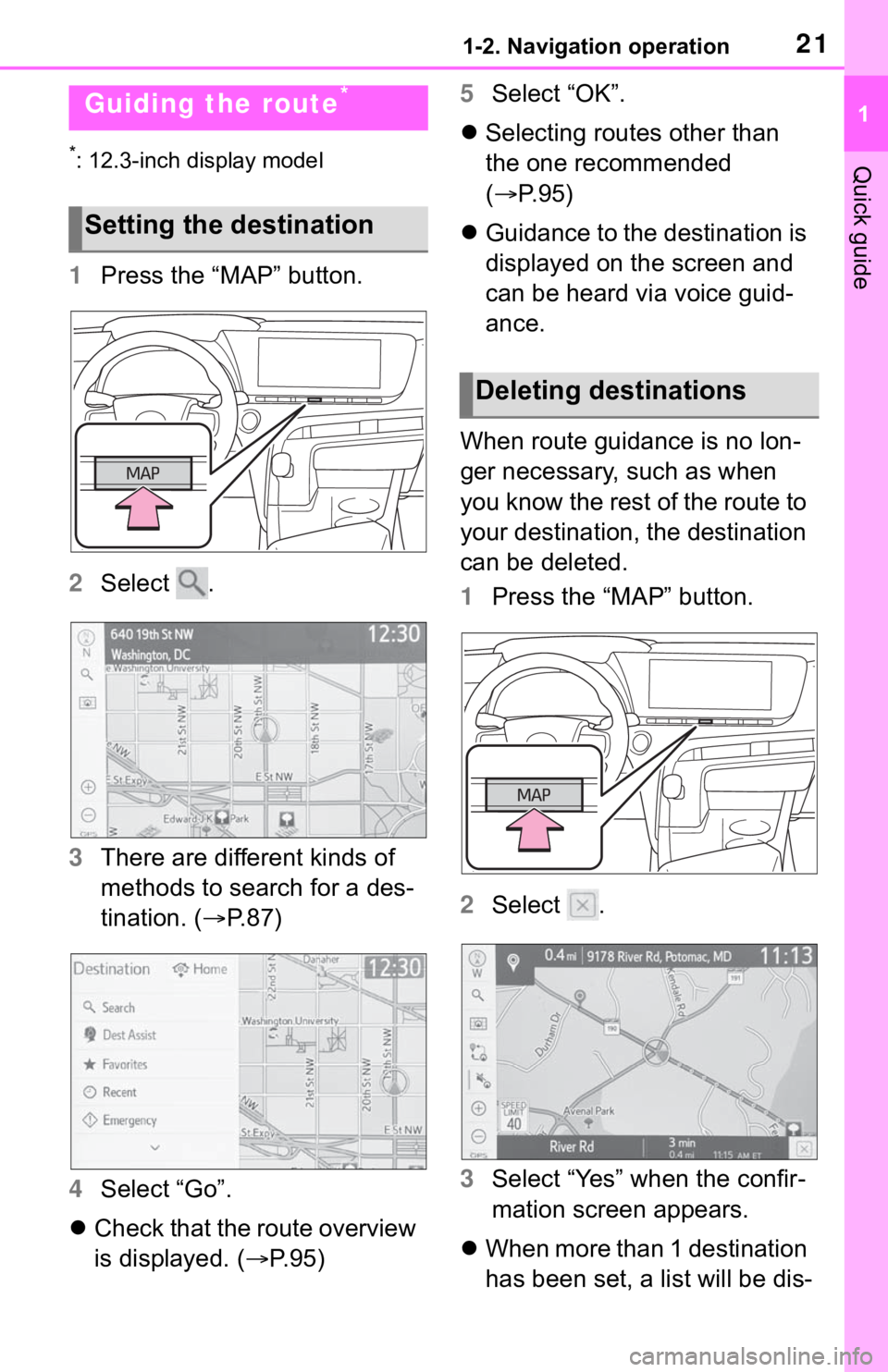 TOYOTA MIRAI 2021 Accessories, Audio & Navigation (in English) 211-2. Navigation operation
1
Quick guide*: 12.3-inch display model
1Press the “MAP” button.
2 Select .
3 There are different kinds of
methods to search for a des-
tination. ( P.87)
4 Select TOYOTA MIRAI 2021 Accessories, Audio & Navigation (in English) 211-2. Navigation operation
1
Quick guide*: 12.3-inch display model
1Press the “MAP” button.
2 Select .
3 There are different kinds of
methods to search for a des-
tination. ( P.87)
4 Select