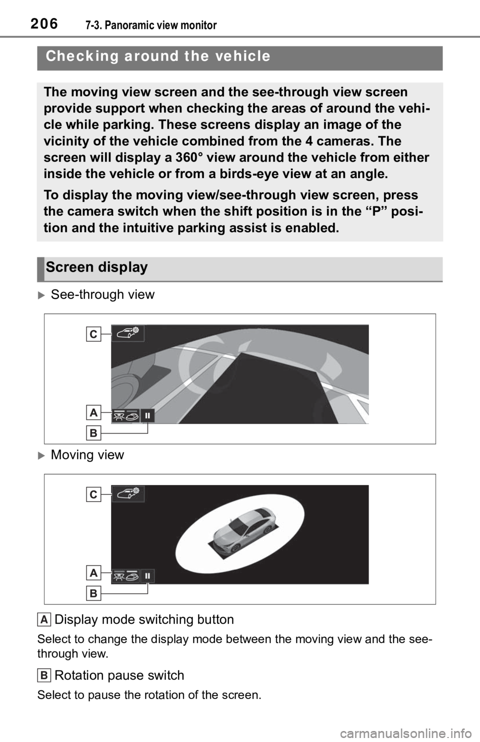 TOYOTA MIRAI 2021 Accessories, Audio & Navigation (in English) 2067-3. Panoramic view monitor
See-through view
Moving viewDisplay mode switching button
Select to change the d isplay mode between the moving view and t he see-
through view.
Rotation pause swi TOYOTA MIRAI 2021 Accessories, Audio & Navigation (in English) 2067-3. Panoramic view monitor
See-through view
Moving viewDisplay mode switching button
Select to change the d isplay mode between the moving view and t he see-
through view.
Rotation pause swi