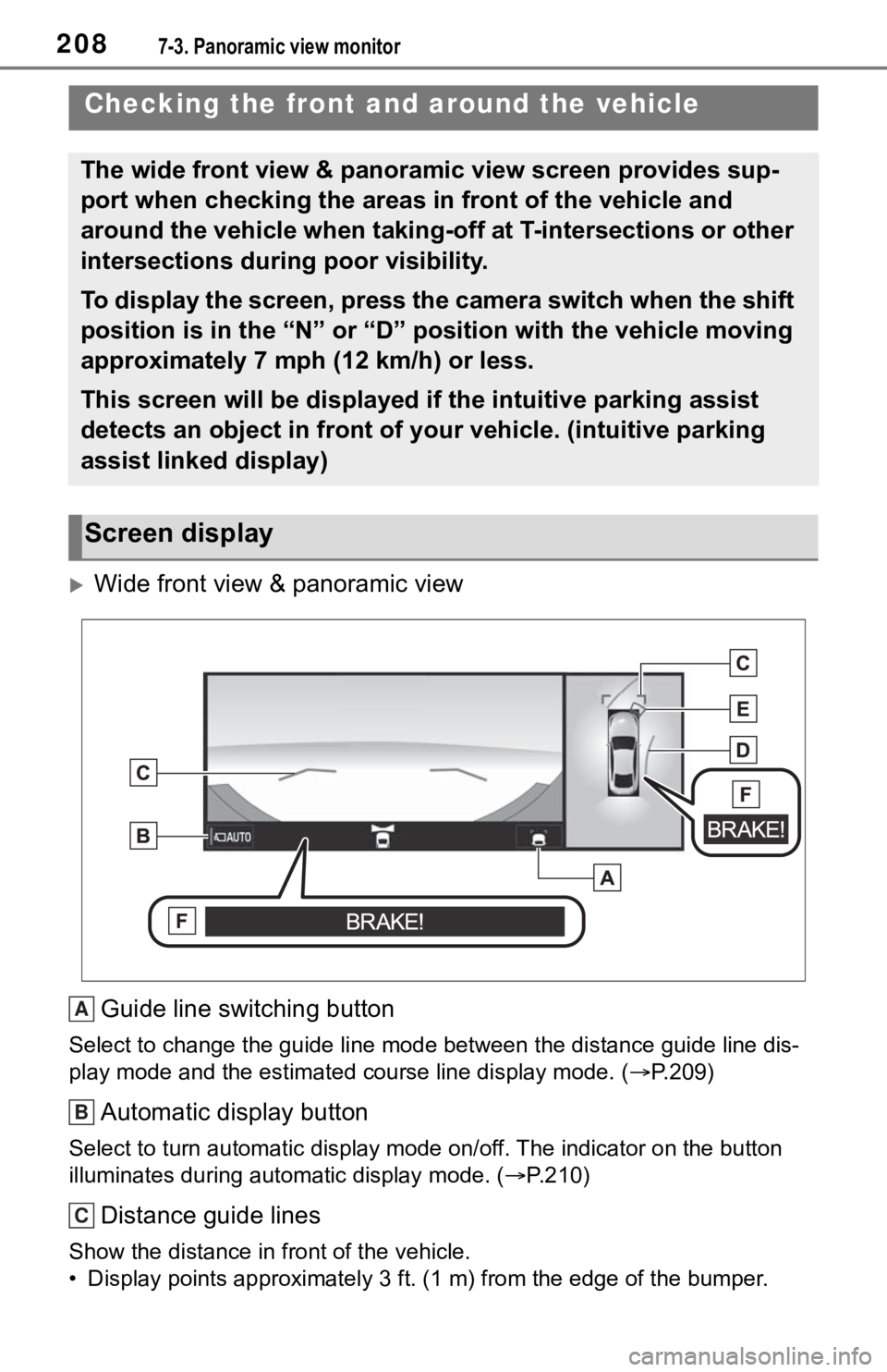 TOYOTA MIRAI 2021 Accessories, Audio & Navigation (in English) 2087-3. Panoramic view monitor
Wide front view & panoramic viewGuide line switching button
Select to change the guide line mode between the distance guide line dis-
play mode and the estimated c TOYOTA MIRAI 2021 Accessories, Audio & Navigation (in English) 2087-3. Panoramic view monitor
Wide front view & panoramic viewGuide line switching button
Select to change the guide line mode between the distance guide line dis-
play mode and the estimated c