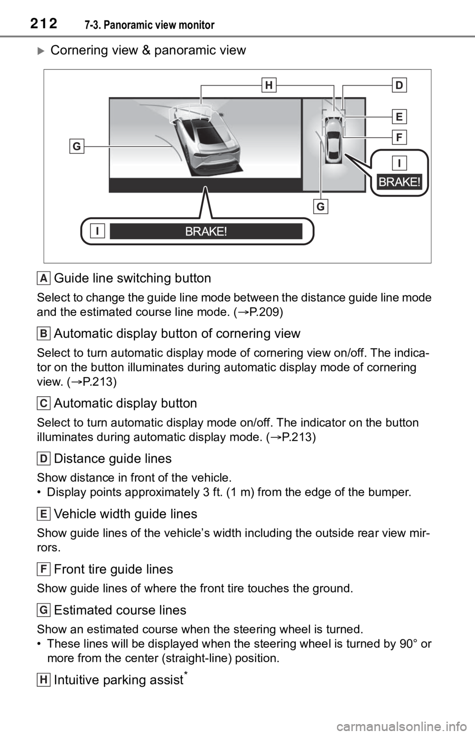 TOYOTA MIRAI 2021 Accessories, Audio & Navigation (in English) 2127-3. Panoramic view monitor
Cornering view & panoramic viewGuide line switching button
Select to change the guide line mode between the distance guide line mode
and the estimated course line m TOYOTA MIRAI 2021 Accessories, Audio & Navigation (in English) 2127-3. Panoramic view monitor
Cornering view & panoramic viewGuide line switching button
Select to change the guide line mode between the distance guide line mode
and the estimated course line m