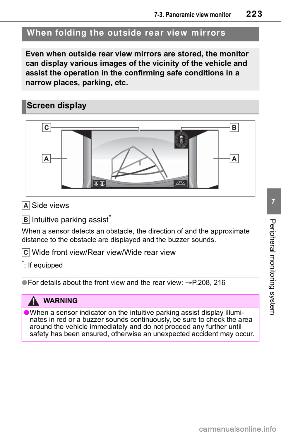 TOYOTA MIRAI 2021 Accessories, Audio & Navigation (in English) 2237-3. Panoramic view monitor
7
Peripheral monitoring system
Side views
Intuitive parking assist
*
When a sensor detects an obstacle, the direction of and the approximate
distance to the obsta cle a TOYOTA MIRAI 2021 Accessories, Audio & Navigation (in English) 2237-3. Panoramic view monitor
7
Peripheral monitoring system
Side views
Intuitive parking assist
*
When a sensor detects an obstacle, the direction of and the approximate
distance to the obsta cle a