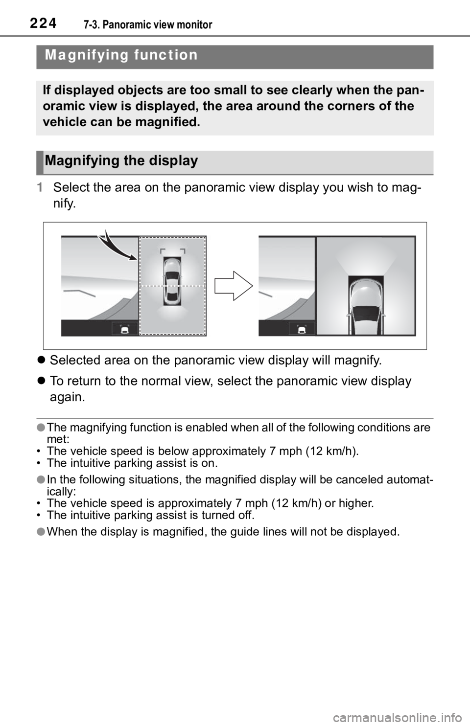 TOYOTA MIRAI 2021  Accessories, Audio & Navigation (in English) 2247-3. Panoramic view monitor
1Select the area on the panoramic view display you wish to mag-
nify.
 Selected area on the panoramic  view display will magnify.
 To return to the normal view, se