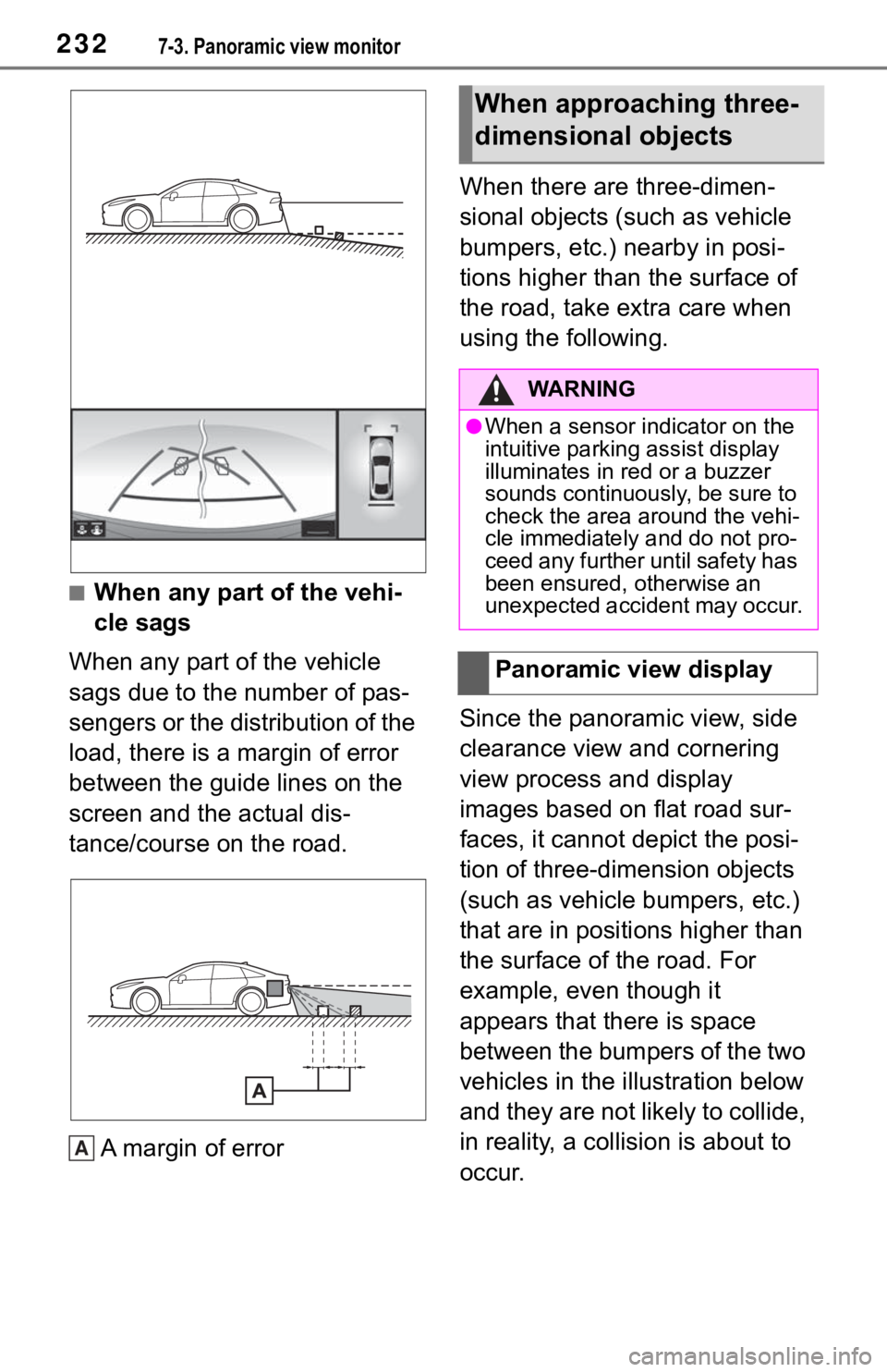 TOYOTA MIRAI 2021 Accessories, Audio & Navigation (in English) 2327-3. Panoramic view monitor
■When any part of the vehi-
cle sags
When any part of the vehicle
sags due to the number of pas-
sengers or the distribution of the
load, there is a margin of error TOYOTA MIRAI 2021 Accessories, Audio & Navigation (in English) 2327-3. Panoramic view monitor
■When any part of the vehi-
cle sags
When any part of the vehicle
sags due to the number of pas-
sengers or the distribution of the
load, there is a margin of error