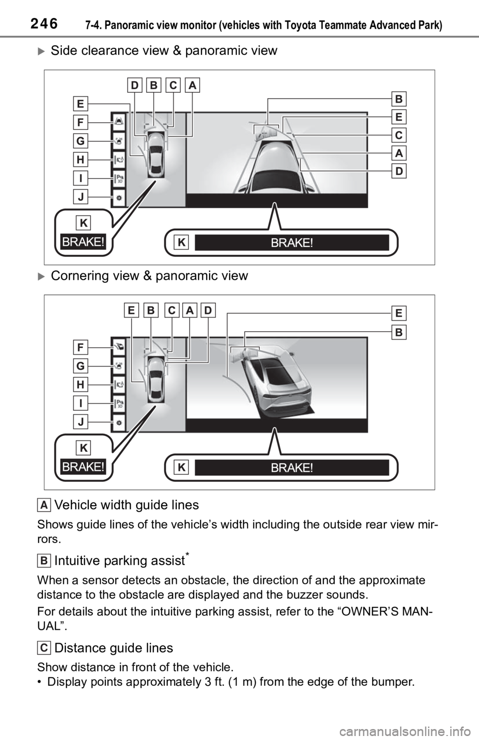 TOYOTA MIRAI 2021 Accessories, Audio & Navigation (in English) 2467-4. Panoramic view monitor (vehicles with Toyota Teammate Adva nced Park)
Side clearance view & panoramic view
Cornering view & panoramic view
Vehicle width guide lines
Shows guide lines of TOYOTA MIRAI 2021 Accessories, Audio & Navigation (in English) 2467-4. Panoramic view monitor (vehicles with Toyota Teammate Adva nced Park)
Side clearance view & panoramic view
Cornering view & panoramic view
Vehicle width guide lines
Shows guide lines of