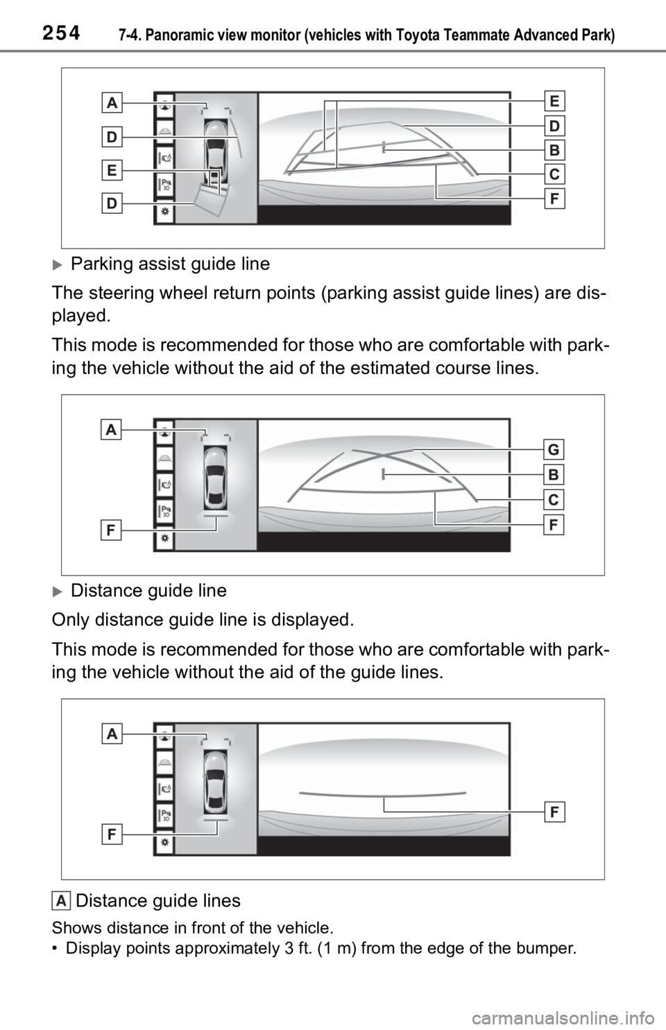 TOYOTA MIRAI 2021  Accessories, Audio & Navigation (in English) 2547-4. Panoramic view monitor (vehicles with Toyota Teammate Adva nced Park)
Parking assist guide line
The steering wheel return points  (parking assist guide lines) are dis-
played.
This mode is 
