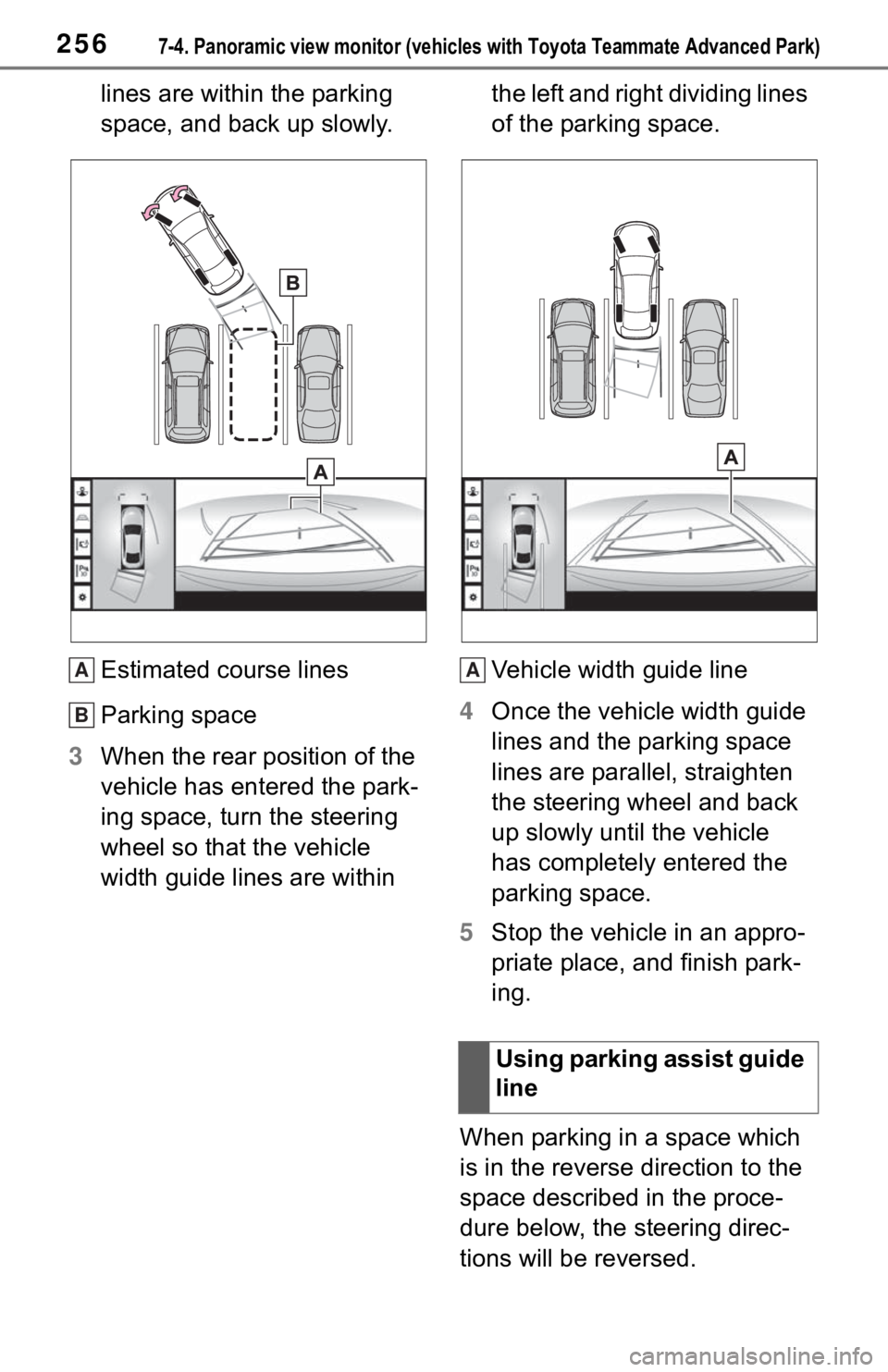 TOYOTA MIRAI 2021 Accessories, Audio & Navigation (in English) 2567-4. Panoramic view monitor (vehicles with Toyota Teammate Adva nced Park)
lines are within the parking
space, and back up slowly.
Estimated course lines
Parking space
3 When the rear position of TOYOTA MIRAI 2021 Accessories, Audio & Navigation (in English) 2567-4. Panoramic view monitor (vehicles with Toyota Teammate Adva nced Park)
lines are within the parking
space, and back up slowly.
Estimated course lines
Parking space
3 When the rear position of