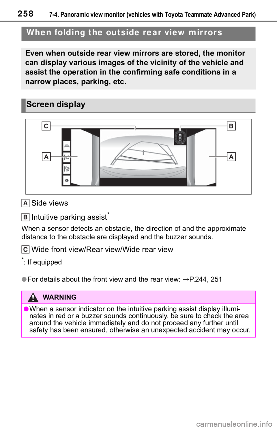 TOYOTA MIRAI 2021 Accessories, Audio & Navigation (in English) 2587-4. Panoramic view monitor (vehicles with Toyota Teammate Adva nced Park)
Side views
Intuitive parking assist
*
When a sensor detects an obstacle, the direction of and the app roximate
distance t TOYOTA MIRAI 2021 Accessories, Audio & Navigation (in English) 2587-4. Panoramic view monitor (vehicles with Toyota Teammate Adva nced Park)
Side views
Intuitive parking assist
*
When a sensor detects an obstacle, the direction of and the app roximate
distance t