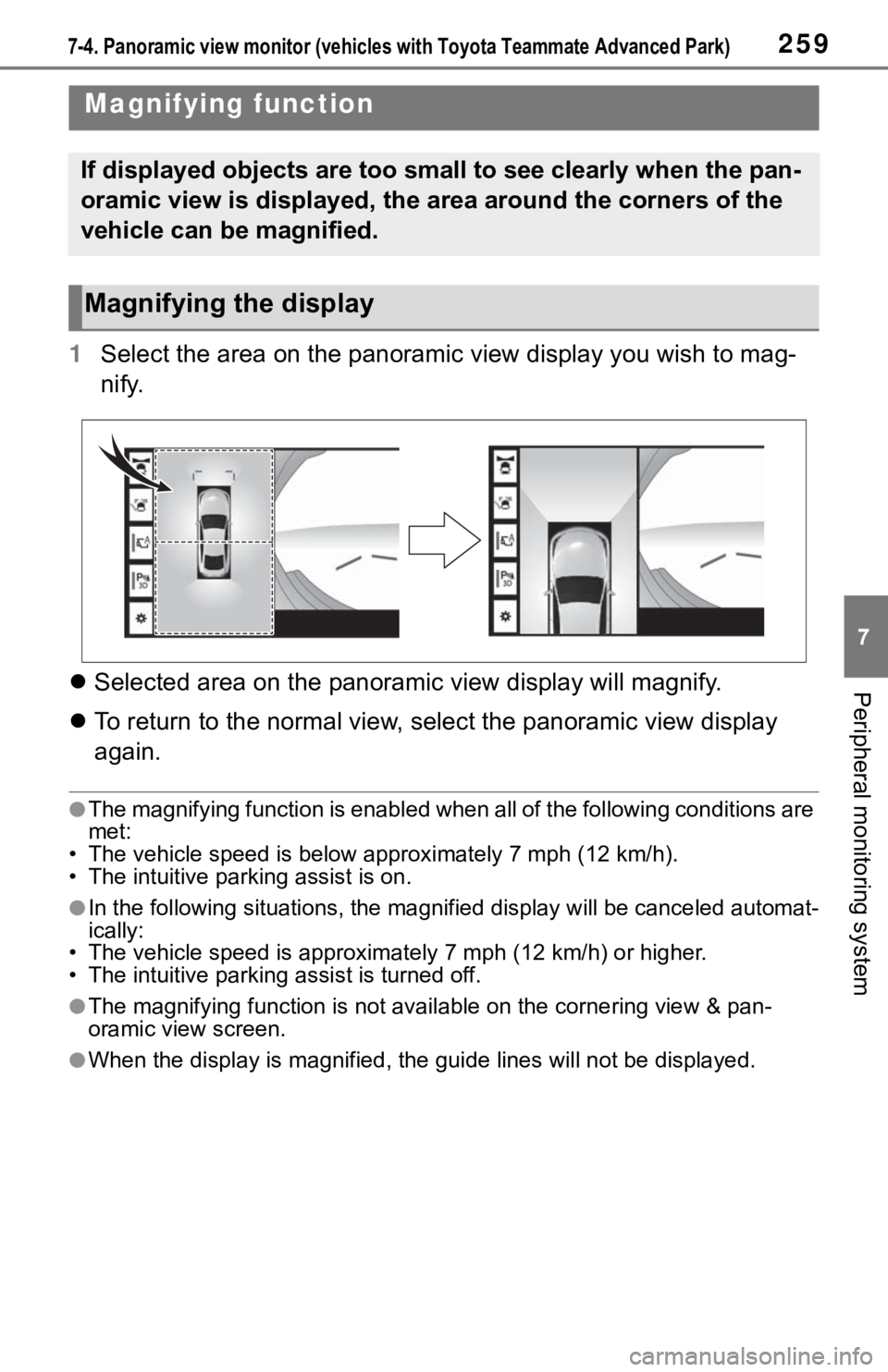 TOYOTA MIRAI 2021 Accessories, Audio & Navigation (in English) 2597-4. Panoramic view monitor (vehicles with Toyota Teammate Advanced Park)
7
Peripheral monitoring system
1Select the area on the panoramic view display you wish to mag-
nify.
Selected area on t TOYOTA MIRAI 2021 Accessories, Audio & Navigation (in English) 2597-4. Panoramic view monitor (vehicles with Toyota Teammate Advanced Park)
7
Peripheral monitoring system
1Select the area on the panoramic view display you wish to mag-
nify.
Selected area on t