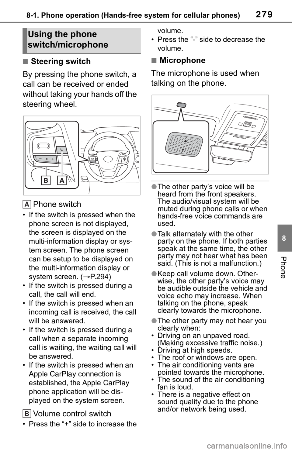 TOYOTA MIRAI 2021 Accessories, Audio & Navigation (in English) 2798-1. Phone operation (Hands-free system for cellular phones)
8
Phone
■Steering switch
By pressing the phone switch, a
call can be received or ended
without taking your hands off the
steering w TOYOTA MIRAI 2021 Accessories, Audio & Navigation (in English) 2798-1. Phone operation (Hands-free system for cellular phones)
8
Phone
■Steering switch
By pressing the phone switch, a
call can be received or ended
without taking your hands off the
steering w