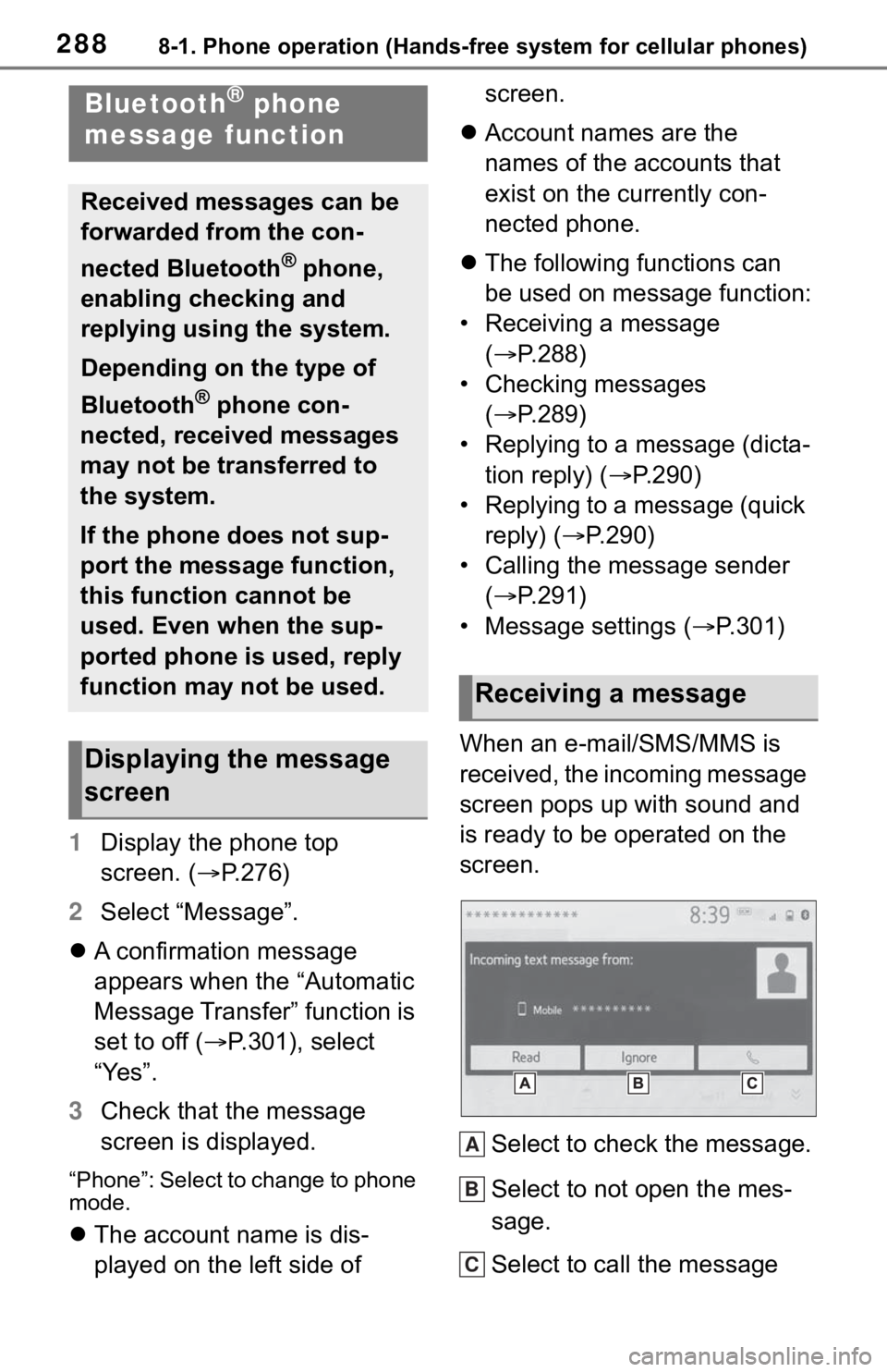 TOYOTA MIRAI 2021 Accessories, Audio & Navigation (in English) 2888-1. Phone operation (Hands-free system for cellular phones)
1Display the phone top
screen. ( P.276)
2 Select “Message”.
A confirmation message
appears when the “Automatic
Message T TOYOTA MIRAI 2021 Accessories, Audio & Navigation (in English) 2888-1. Phone operation (Hands-free system for cellular phones)
1Display the phone top
screen. ( P.276)
2 Select “Message”.
A confirmation message
appears when the “Automatic
Message T
