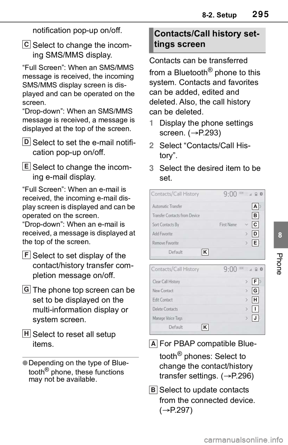 TOYOTA MIRAI 2021 Accessories, Audio & Navigation (in English) 2958-2. Setup
8
Phone
notification pop-up on/off.
Select to change the incom-
ing SMS/MMS display.
“Full Screen”: When an SMS/MMS
message is received, the incoming
SMS/MMS display screen is dis- TOYOTA MIRAI 2021 Accessories, Audio & Navigation (in English) 2958-2. Setup
8
Phone
notification pop-up on/off.
Select to change the incom-
ing SMS/MMS display.
“Full Screen”: When an SMS/MMS
message is received, the incoming
SMS/MMS display screen is dis-