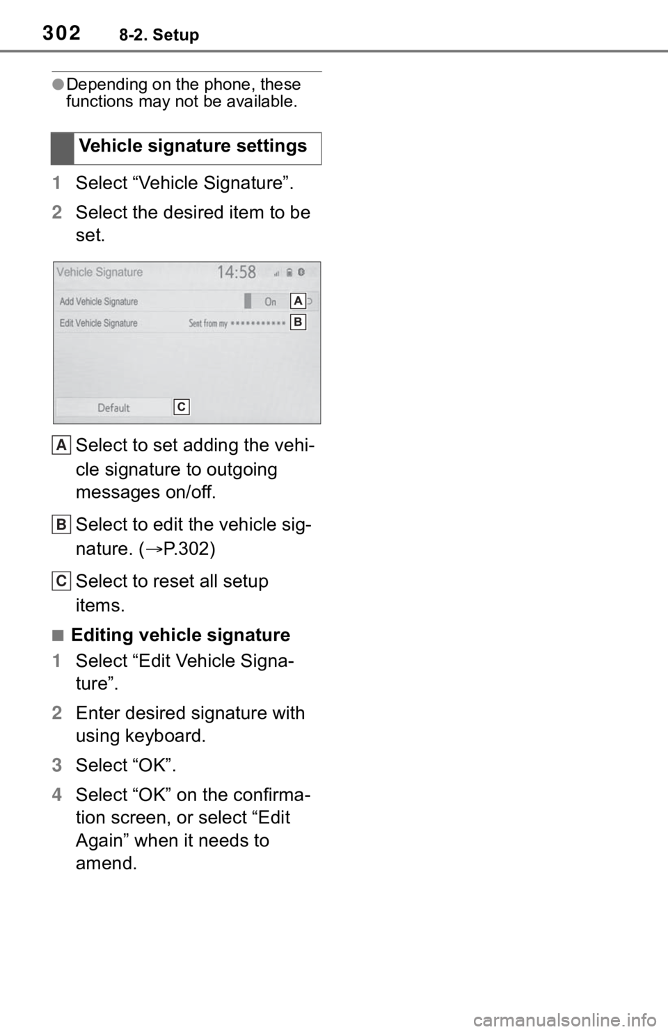 TOYOTA MIRAI 2021 Accessories, Audio & Navigation (in English) 3028-2. Setup
●Depending on the phone, these
functions may not be available.
1Select “Vehicle Signature”.
2 Select the desired item to be
set.
Select to set adding the vehi-
cle signature to o TOYOTA MIRAI 2021 Accessories, Audio & Navigation (in English) 3028-2. Setup
●Depending on the phone, these
functions may not be available.
1Select “Vehicle Signature”.
2 Select the desired item to be
set.
Select to set adding the vehi-
cle signature to o