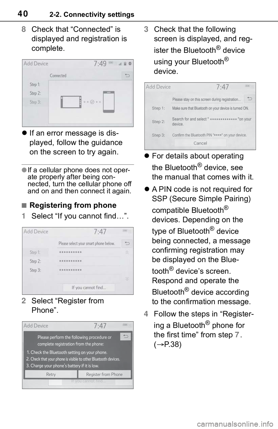 TOYOTA MIRAI 2021  Accessories, Audio & Navigation (in English) 402-2. Connectivity settings
8Check that “Connected” is 
displayed and registration is 
complete.
 If an error message is dis-
played, follow the guidance 
on the screen to try again.
●If a c