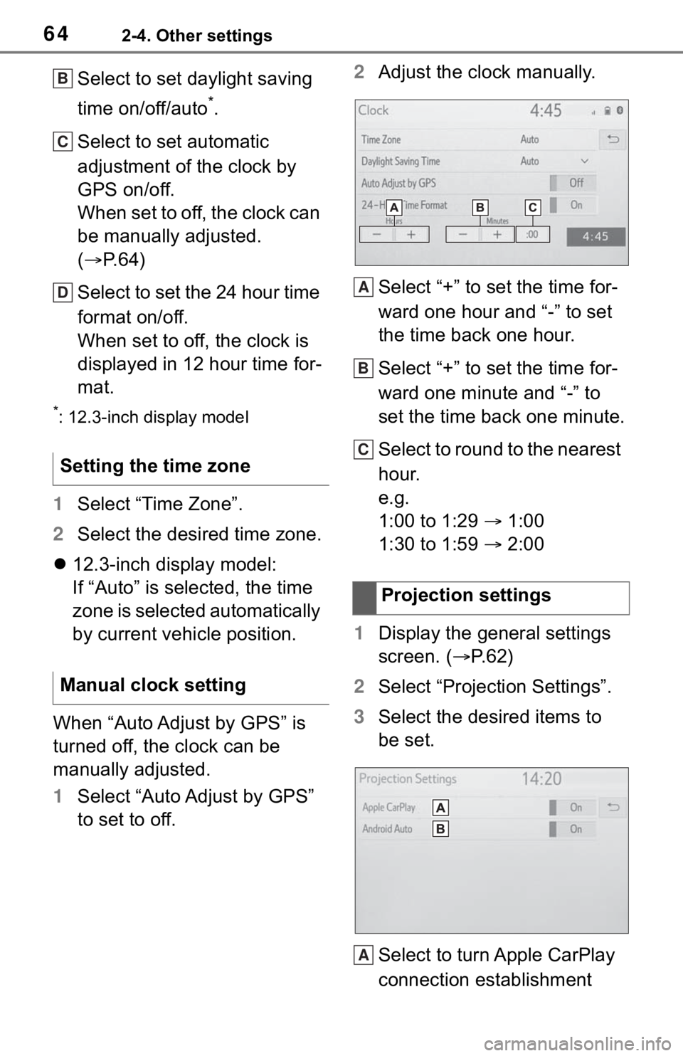 TOYOTA MIRAI 2021 Accessories, Audio & Navigation (in English) 642-4. Other settings
Select to set daylight saving
time on/off/auto
*.
Select to set automatic
adjustment of the clock by
GPS on/off.
When set to off, the clock can
be manually adjusted.
( P. TOYOTA MIRAI 2021 Accessories, Audio & Navigation (in English) 642-4. Other settings
Select to set daylight saving
time on/off/auto
*.
Select to set automatic
adjustment of the clock by
GPS on/off.
When set to off, the clock can
be manually adjusted.
( P.