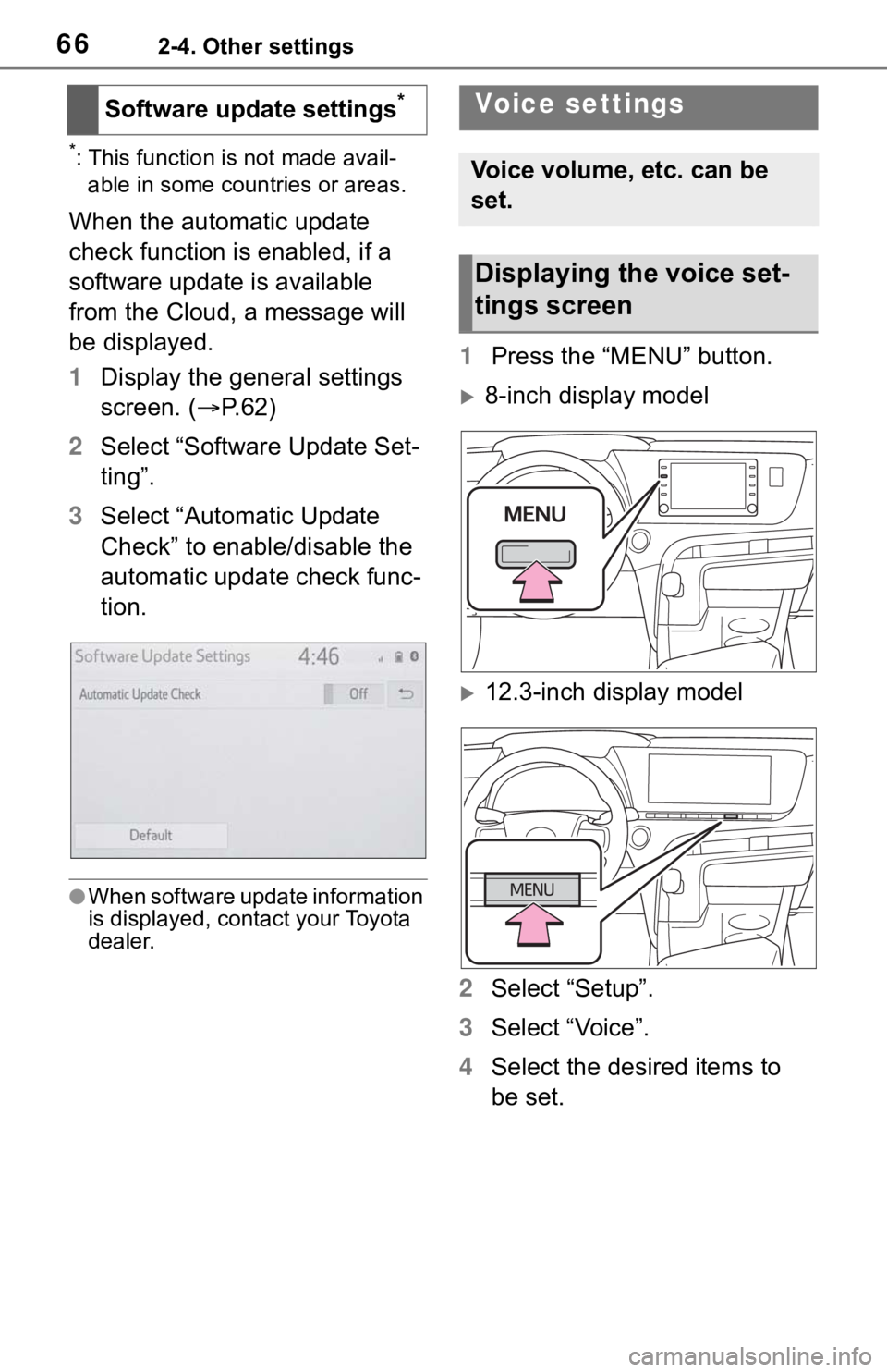 TOYOTA MIRAI 2021  Accessories, Audio & Navigation (in English) 662-4. Other settings
*: This function is not made avail-able in some countries or areas.
When the automatic update 
check function is enabled, if a 
software update is available 
from the Cloud, a me