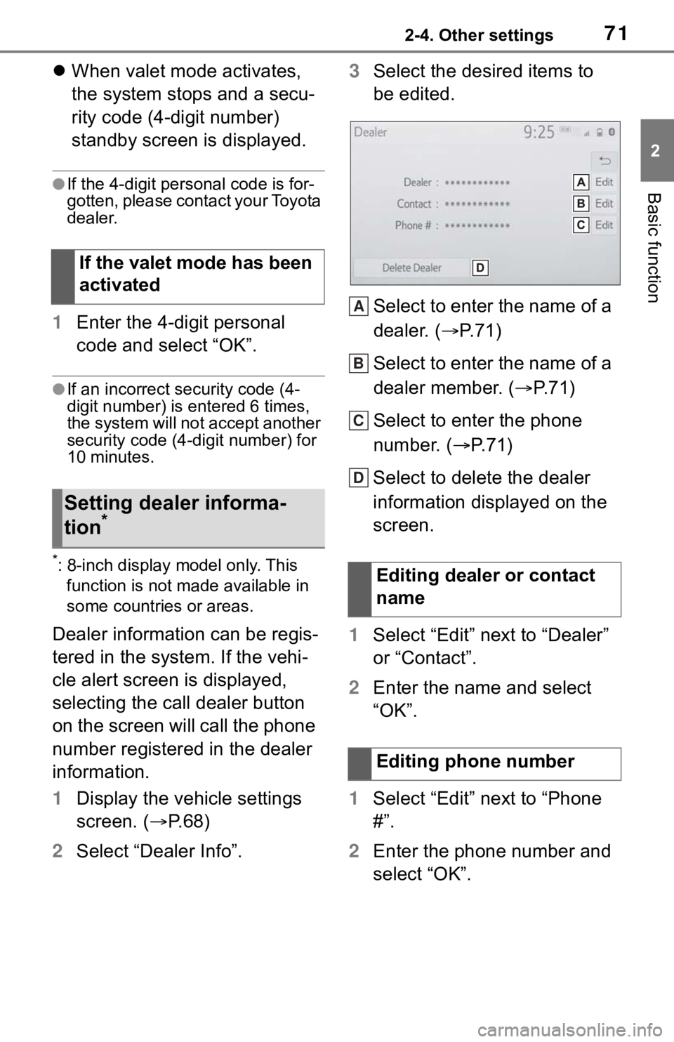 TOYOTA MIRAI 2021 Accessories, Audio & Navigation (in English) 712-4. Other settings
2
Basic function
When valet mode activates,
the system stops and a secu-
rity code (4-digit number)
standby screen is displayed.
●If the 4-digit personal code is for-
gott TOYOTA MIRAI 2021 Accessories, Audio & Navigation (in English) 712-4. Other settings
2
Basic function
When valet mode activates,
the system stops and a secu-
rity code (4-digit number)
standby screen is displayed.
●If the 4-digit personal code is for-
gott