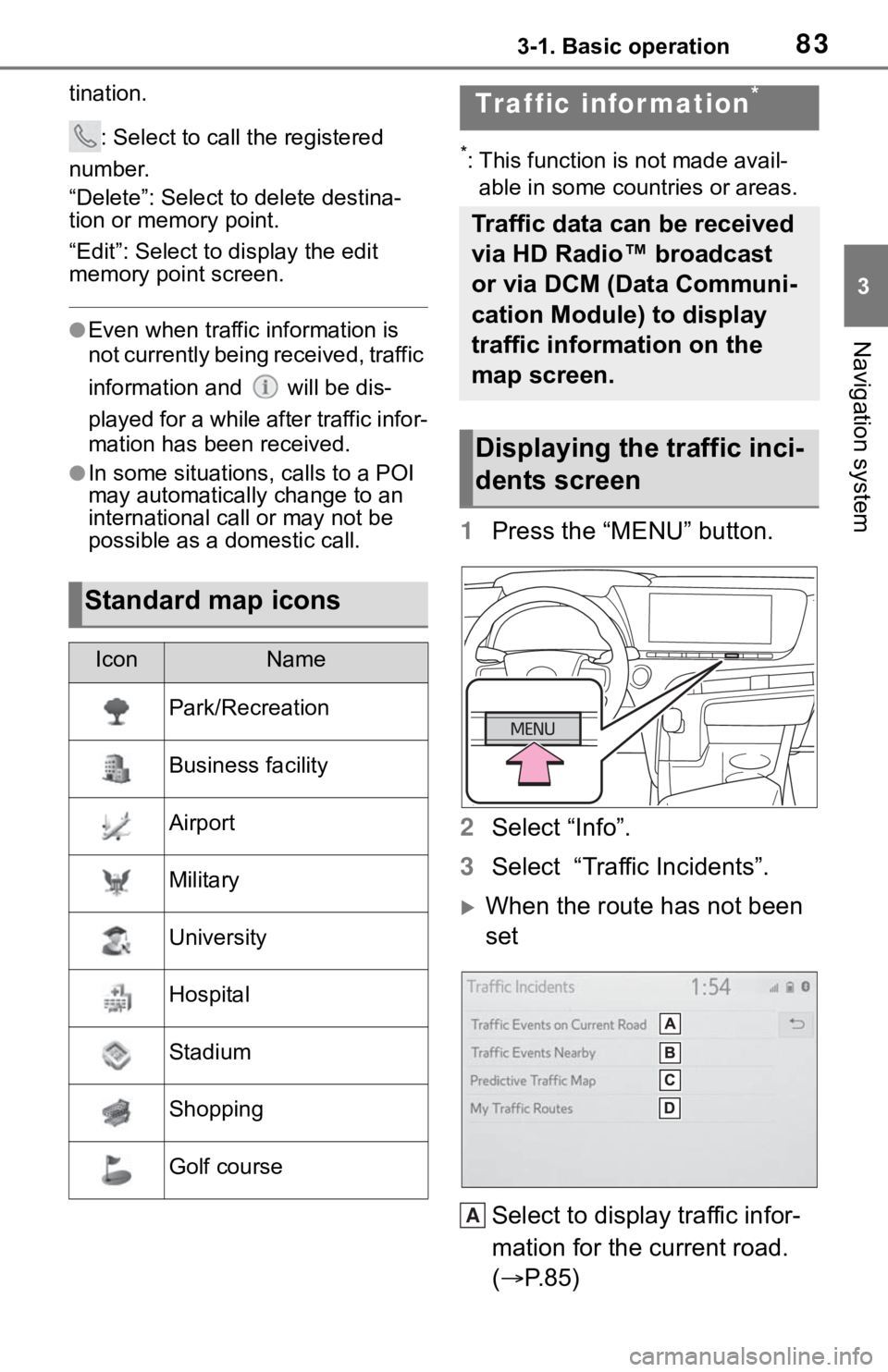 TOYOTA MIRAI 2021 Accessories, Audio & Navigation (in English) 833-1. Basic operation
3
Navigation system
tination.: Select to call the registered
number.
“Delete”: Select to delete destina-
tion or memory point.
“Edit”: Select to display the edit
memor TOYOTA MIRAI 2021 Accessories, Audio & Navigation (in English) 833-1. Basic operation
3
Navigation system
tination.: Select to call the registered
number.
“Delete”: Select to delete destina-
tion or memory point.
“Edit”: Select to display the edit
memor