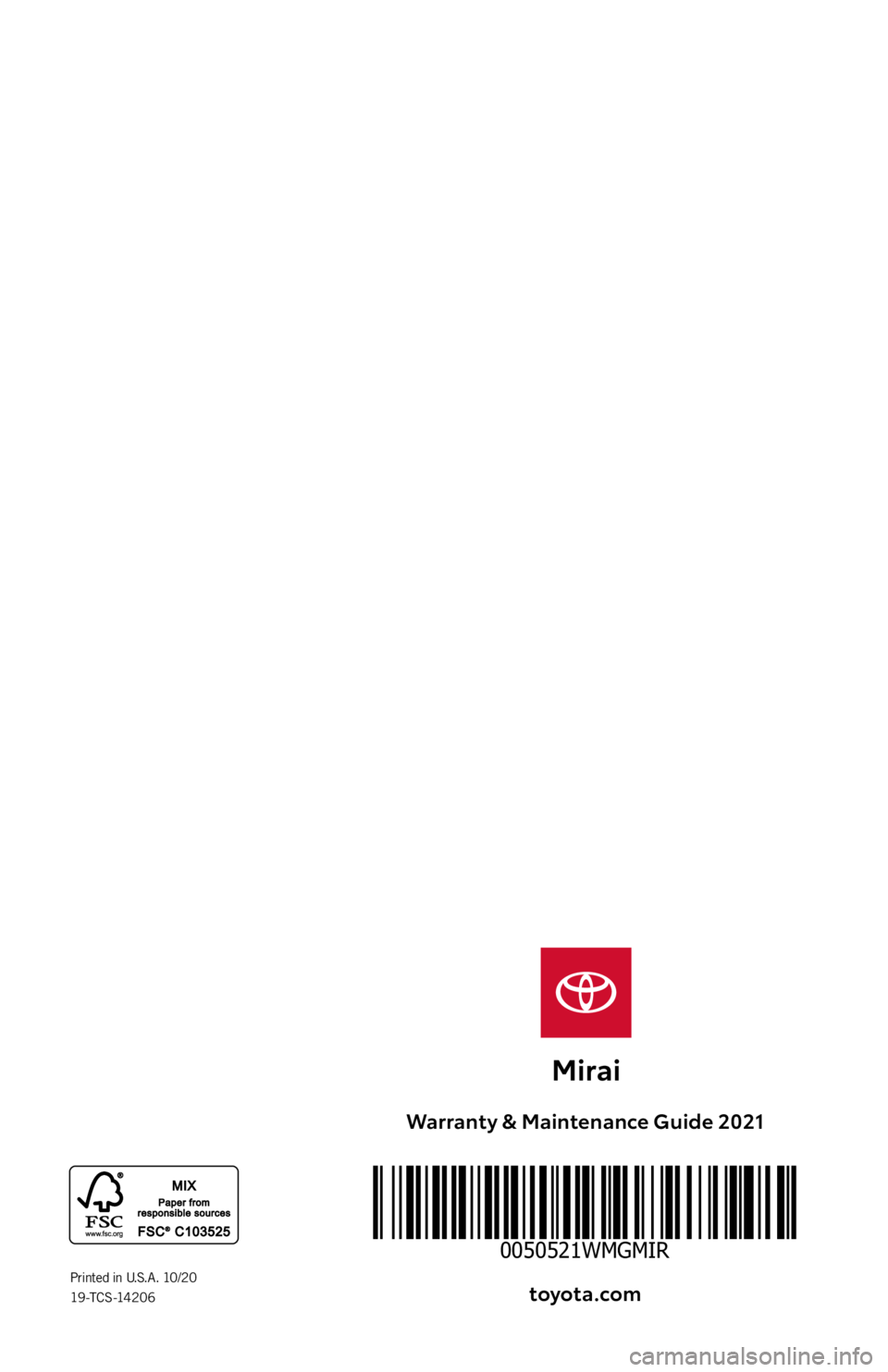 TOYOTA MIRAI 2021 Warranties & Maintenance Guides (in English)
\037\020
\033
\037\036\037 \034
\024
\020P
1
0050521W TOYOTA MIRAI 2021 Warranties & Maintenance Guides (in English)
\037\020
\033
\037\036\037 \034
\024
\020P
1
0050521W