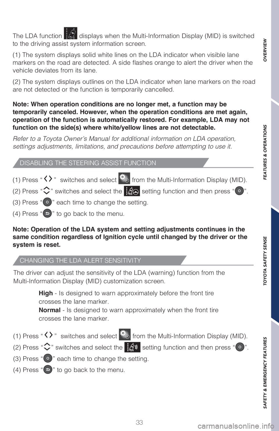 TOYOTA PRIUS 2018 (in English) Owners Guide 33
OVERVIEW FEATURES & OPERATIONS TOYOTA SAFETY SENSE SAFETY & EMERGENCY FEATURES
The LDA function displays when the Multi-Information Display (MID) is switched
to the driving assist system informat TOYOTA PRIUS 2018 (in English) Owners Guide 33
OVERVIEW FEATURES & OPERATIONS TOYOTA SAFETY SENSE SAFETY & EMERGENCY FEATURES
The LDA function displays when the Multi-Information Display (MID) is switched
to the driving assist system informat