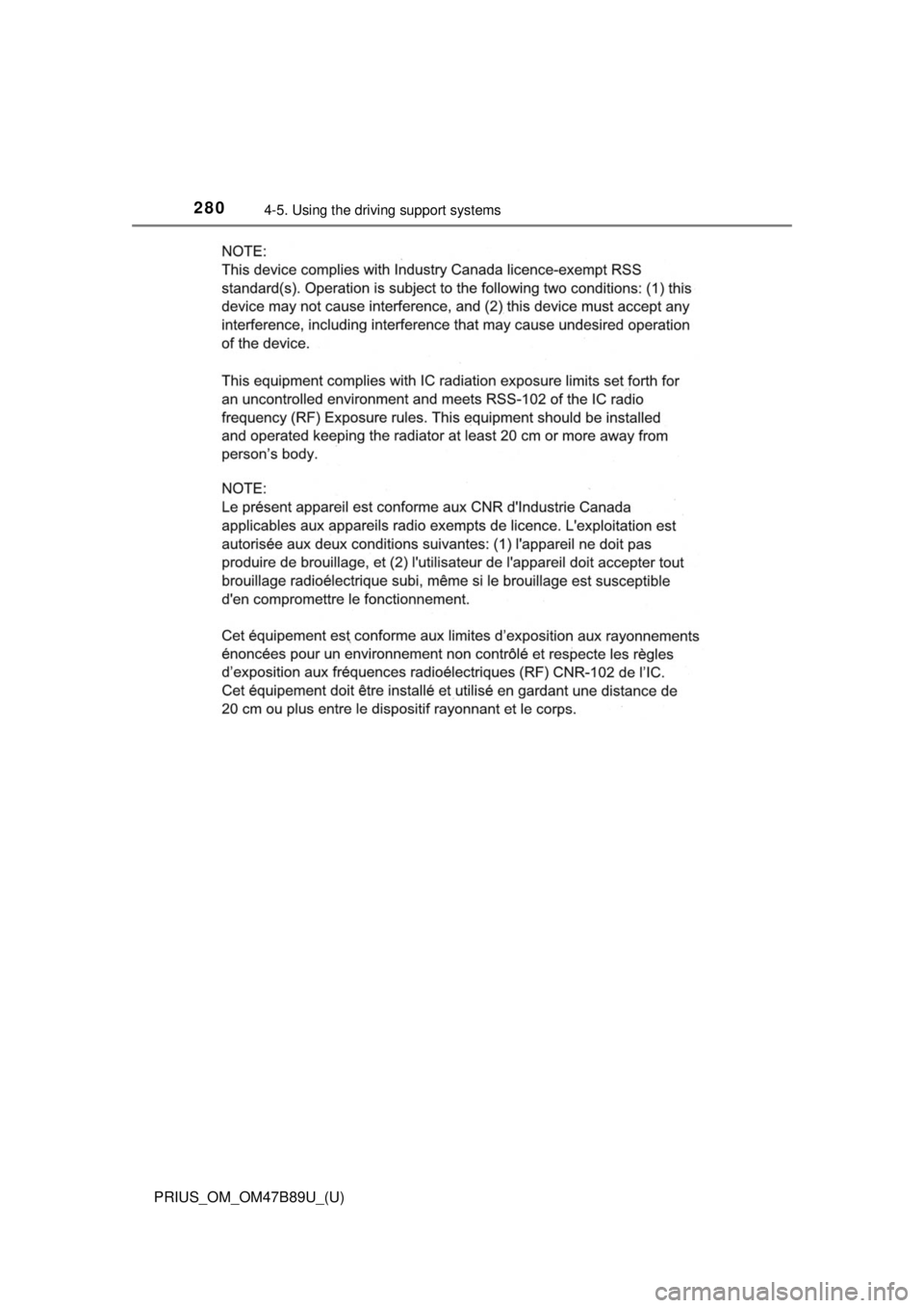 TOYOTA PRIUS 2018  Owners Manual (in English) 280
PRIUS_OM_OM47B89U_(U)
4-5. Using the driving support systems 