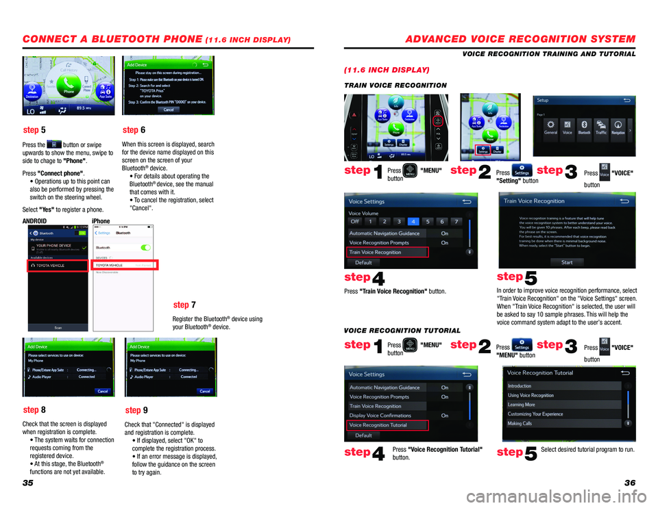 TOYOTA PRIUS 2018 Accessories, Audio & Navigation (in English) 3536
step 5
step 6
step 7
step 8 step 9
Press the button or swipe
upwards to show the menu, swipe to
side to chage to "Phone".
Press "Connect phone". • Operations up to this poin TOYOTA PRIUS 2018 Accessories, Audio & Navigation (in English) 3536
step 5
step 6
step 7
step 8 step 9
Press the button or swipe
upwards to show the menu, swipe to
side to chage to "Phone".
Press "Connect phone". • Operations up to this poin