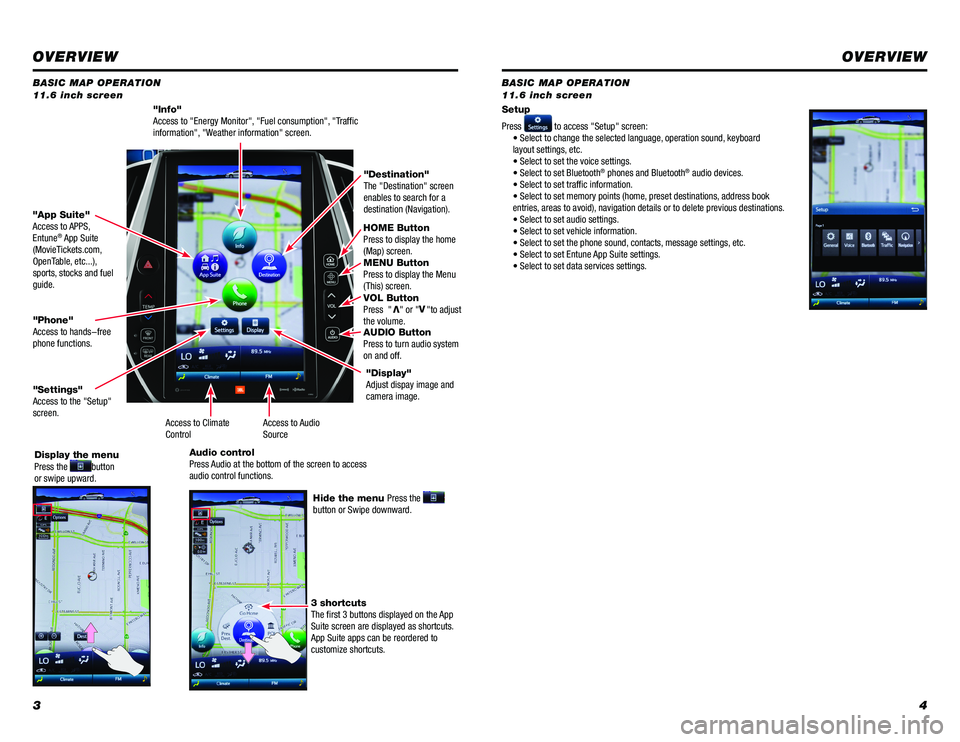 TOYOTA PRIUS 2018 Accessories, Audio & Navigation (in English) 34
BASIC MAP OPERATION
BASIC MAP OPERATION
11.6 inch screen 11.6 inch screen
"Info"
Access to "Energy Monitor", "Fuel consumption", "Traffic
information", "Weather information" screen.
HOME Button
Pr TOYOTA PRIUS 2018 Accessories, Audio & Navigation (in English) 34
BASIC MAP OPERATION
BASIC MAP OPERATION
11.6 inch screen 11.6 inch screen
"Info"
Access to "Energy Monitor", "Fuel consumption", "Traffic
information", "Weather information" screen.
HOME Button
Pr