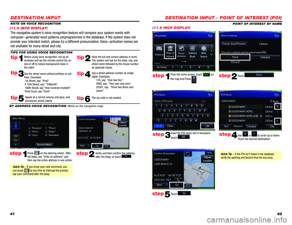 TOYOTA PRIUS 2018 Accessories, Audio & Navigation (in English) 4142
DESTINATION INPUT
step1step2Press on the steering wheel. After
the beep, say "Enter an address" and
then say the entire address in one action. Verify, and then confirm the address
after the TOYOTA PRIUS 2018 Accessories, Audio & Navigation (in English) 4142
DESTINATION INPUT
step1step2Press on the steering wheel. After
the beep, say "Enter an address" and
then say the entire address in one action. Verify, and then confirm the address
after the