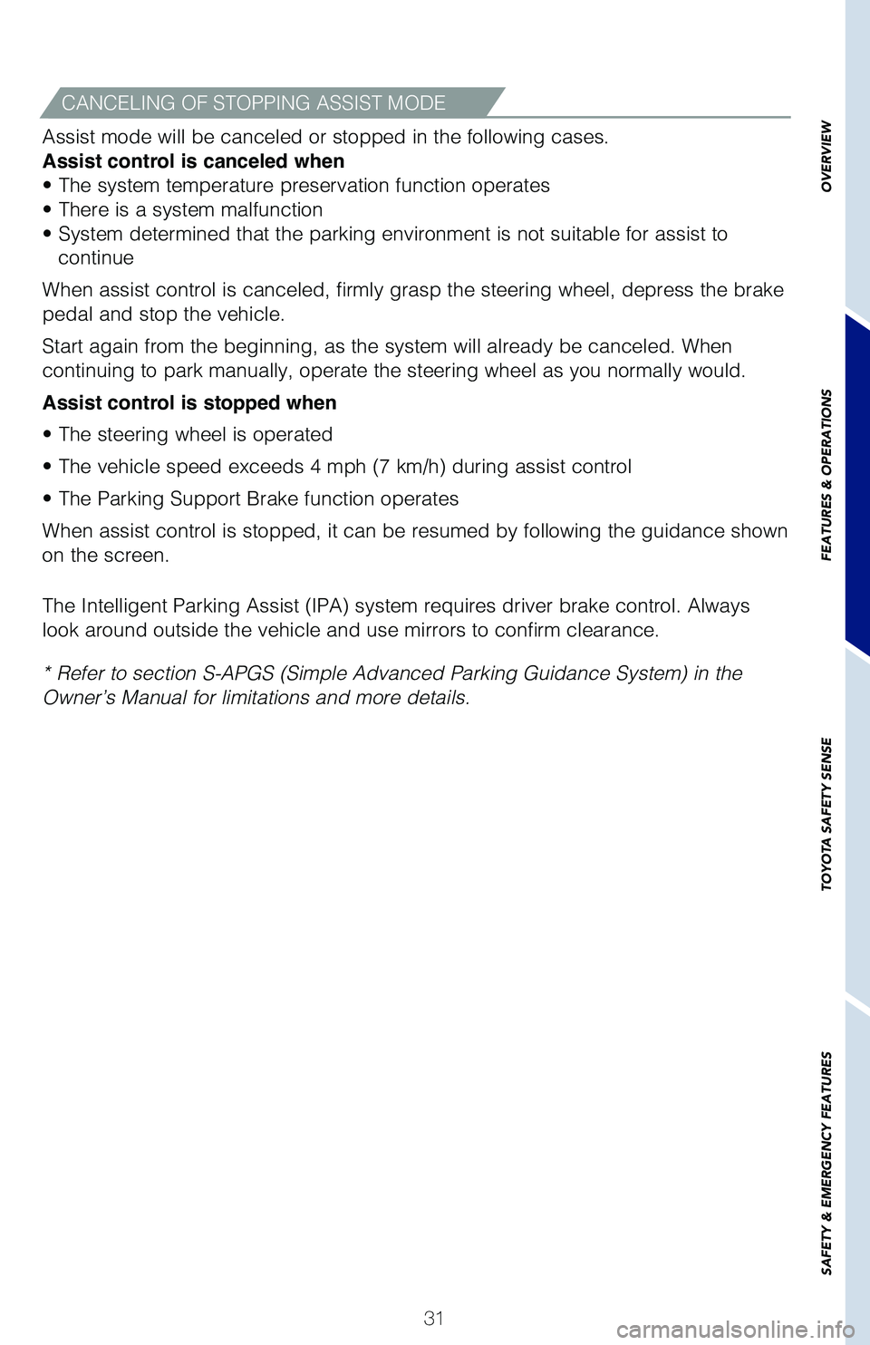 TOYOTA PRIUS 2019 (in English) Owners Guide 31
Assist mode will be canceled or stopped in the following cases.
Assist control is canceled when
• The system temperature preservation function operates
• There is a system malfunction
• Syste TOYOTA PRIUS 2019 (in English) Owners Guide 31
Assist mode will be canceled or stopped in the following cases.
Assist control is canceled when
• The system temperature preservation function operates
• There is a system malfunction
• Syste