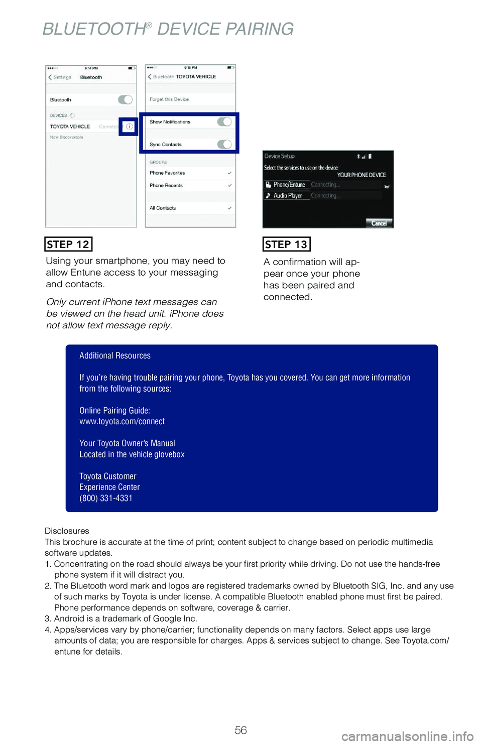 TOYOTA PRIUS 2019 (in English) Workshop Manual 56
Using your smartphone, you may need to allow Entune access to your messaging and contacts.
Only current iPhone text messages can be viewed on the head unit. iPhone does not allow text message reply TOYOTA PRIUS 2019 (in English) Workshop Manual 56
Using your smartphone, you may need to allow Entune access to your messaging and contacts.
Only current iPhone text messages can be viewed on the head unit. iPhone does not allow text message reply