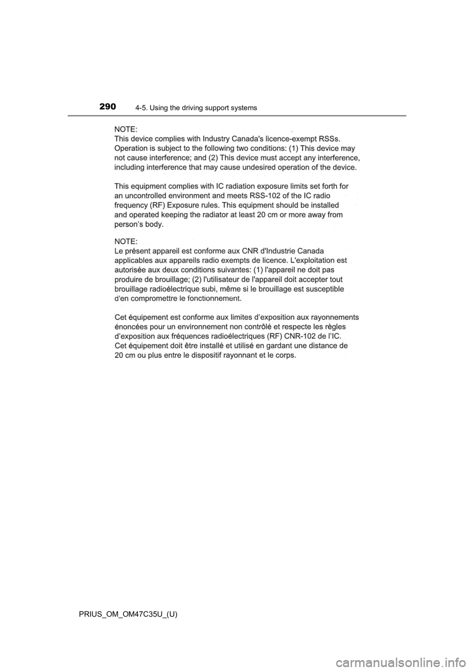 TOYOTA PRIUS 2019 Owners Manual (in English) 290
PRIUS_OM_OM47C35U_(U)
4-5. Using the driving support systems TOYOTA PRIUS 2019 Owners Manual (in English) 290
PRIUS_OM_OM47C35U_(U)
4-5. Using the driving support systems