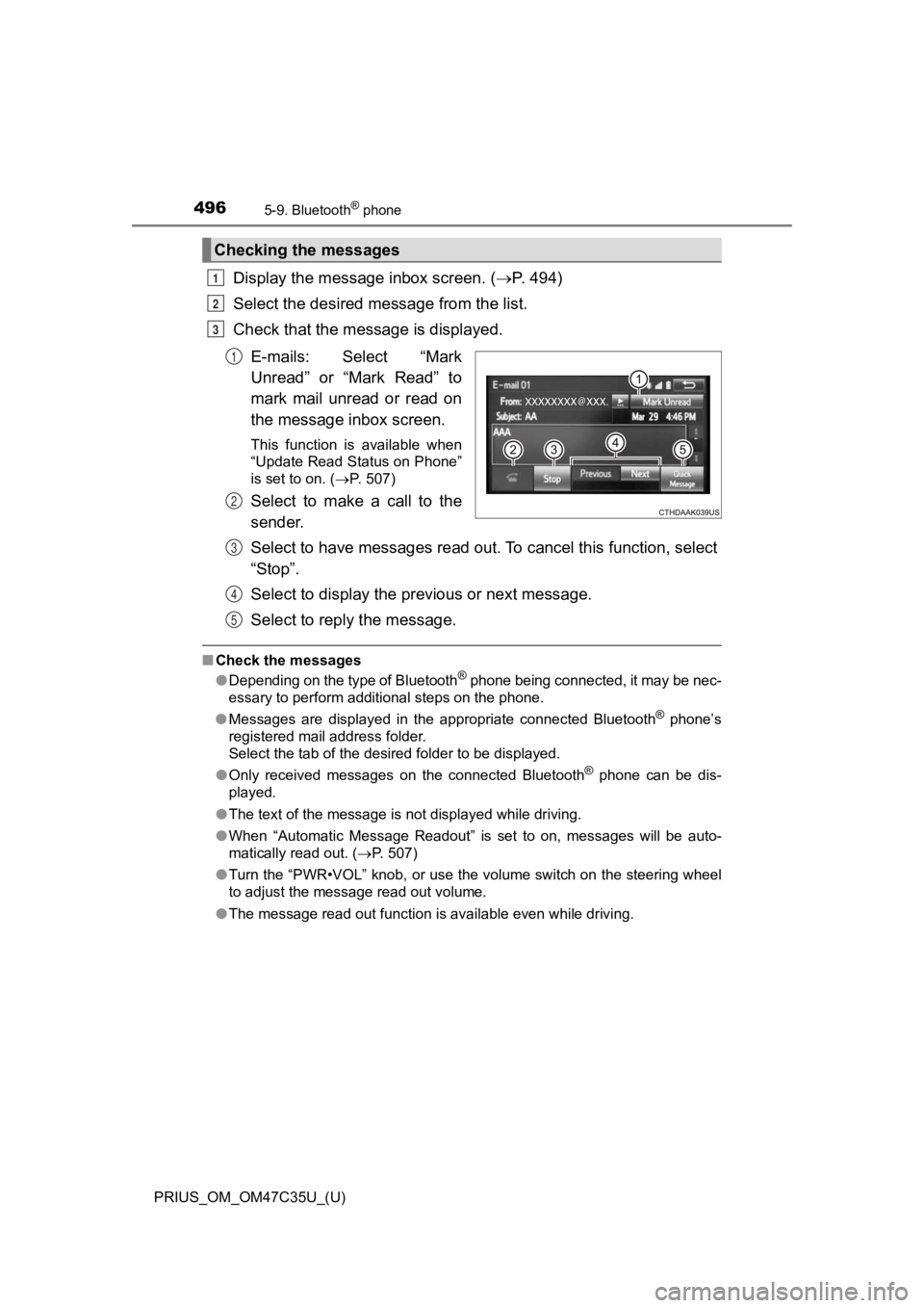 TOYOTA PRIUS 2019 Owners Manual (in English) 4965-9. Bluetooth® phone
PRIUS_OM_OM47C35U_(U)
Display the message inbox screen. (P. 494)
Select the desired message from the list.
Check that the mess age is displayed.
E-mails: Select “Mark
TOYOTA PRIUS 2019 Owners Manual (in English) 4965-9. Bluetooth® phone
PRIUS_OM_OM47C35U_(U)
Display the message inbox screen. (P. 494)
Select the desired message from the list.
Check that the mess age is displayed.
E-mails: Select “Mark