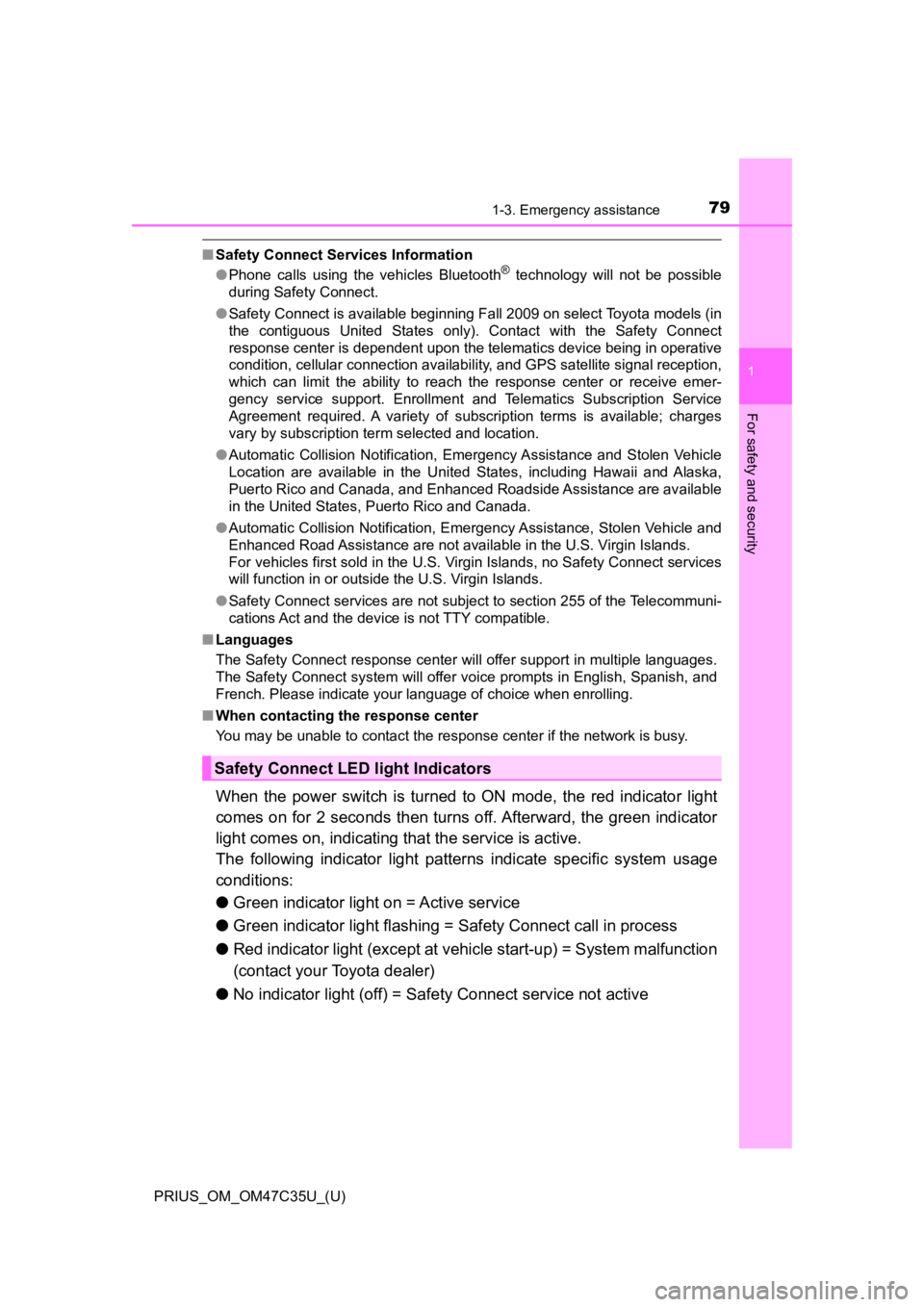 TOYOTA PRIUS 2019 (in English) Manual PDF 791-3. Emergency assistance
PRIUS_OM_OM47C35U_(U)
1
For safety and security
■Safety Connect Services Information
●Phone calls using the vehicles Bluetooth® technology will not be possib TOYOTA PRIUS 2019 (in English) Manual PDF 791-3. Emergency assistance
PRIUS_OM_OM47C35U_(U)
1
For safety and security
■Safety Connect Services Information
●Phone calls using the vehicles Bluetooth® technology will not be possib