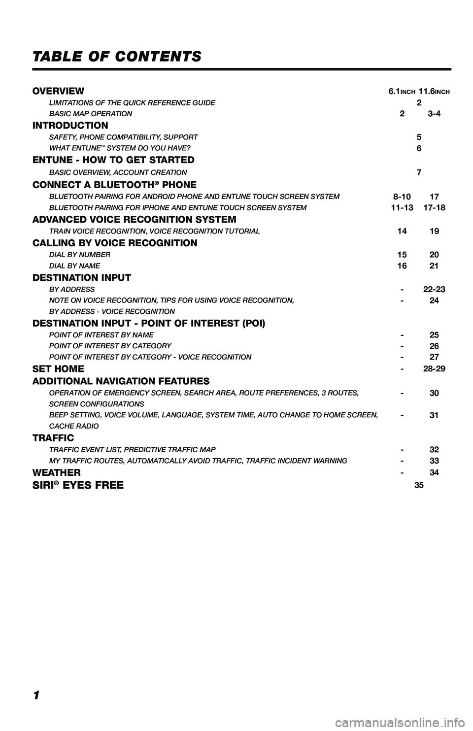 TOYOTA PRIUS 2019 Accessories, Audio & Navigation (in English) 1
TABLE OF CONTENTS
OVERVIEW6.1INCH11.6INCHLIMITATIONS OF THE QUICK REFERENCE GUIDE2BASIC MAP OPERATION23-4
INTRODUCTIONSAFETY, PHONE COMPATIBILITY, SUPPORT5WHAT ENTUNE™ SYSTEM DO YOU HAVE?6
ENTU TOYOTA PRIUS 2019 Accessories, Audio & Navigation (in English) 1
TABLE OF CONTENTS
OVERVIEW6.1INCH11.6INCHLIMITATIONS OF THE QUICK REFERENCE GUIDE2BASIC MAP OPERATION23-4
INTRODUCTIONSAFETY, PHONE COMPATIBILITY, SUPPORT5WHAT ENTUNE™ SYSTEM DO YOU HAVE?6
ENTU