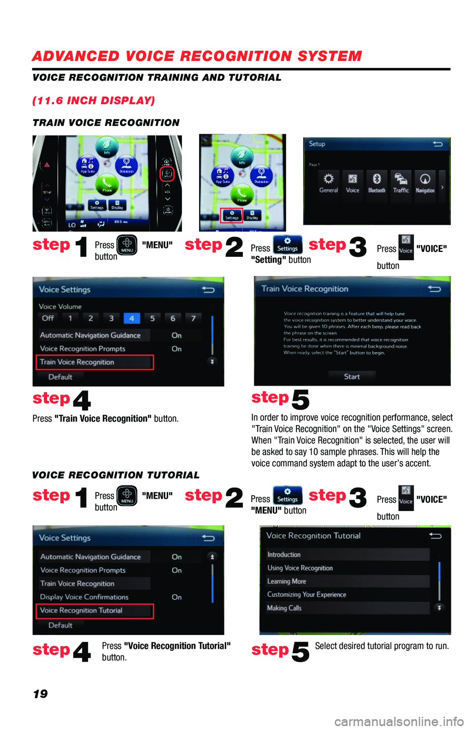 TOYOTA PRIUS 2019 Accessories, Audio & Navigation (in English) 19
ADVANCED VOICE RECOGNITION SYSTEM
(11.6 INCH DISPLAY)
VOICE RECOGNITION TRAINING AND TUTORIAL
Press "MENU" button
Press "MENU" button
Press "Train Voice Recognition" bu TOYOTA PRIUS 2019 Accessories, Audio & Navigation (in English) 19
ADVANCED VOICE RECOGNITION SYSTEM
(11.6 INCH DISPLAY)
VOICE RECOGNITION TRAINING AND TUTORIAL
Press "MENU" button
Press "MENU" button
Press "Train Voice Recognition" bu