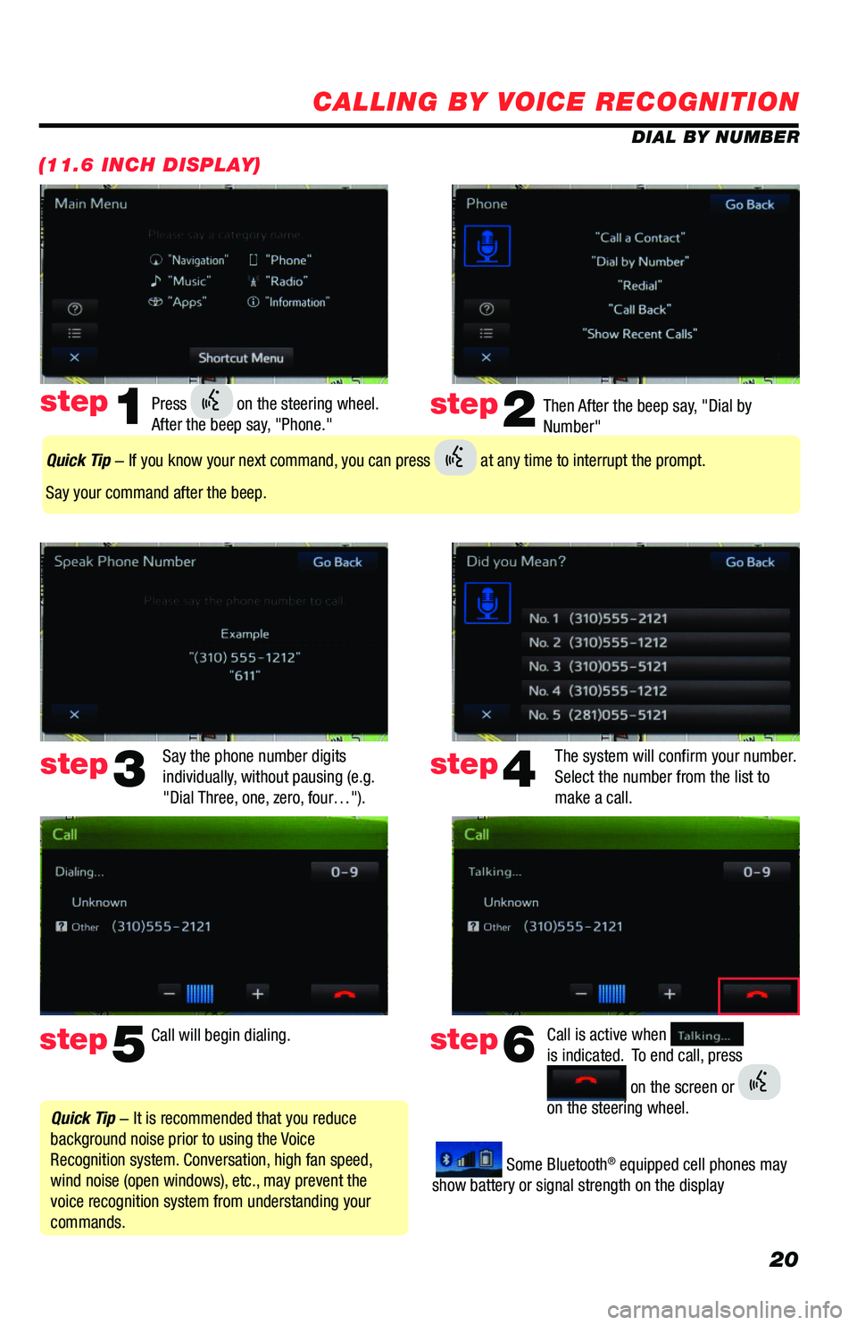 TOYOTA PRIUS 2019 Accessories, Audio & Navigation (in English) 20
CALLING BY VOICE RECOGNITION
Then After the beep say, "Dial by Number"
Say the phone number digits individually, without pausing (e.g. "Dial Three, one, zero, four…").
The system TOYOTA PRIUS 2019 Accessories, Audio & Navigation (in English) 20
CALLING BY VOICE RECOGNITION
Then After the beep say, "Dial by Number"
Say the phone number digits individually, without pausing (e.g. "Dial Three, one, zero, four…").
The system