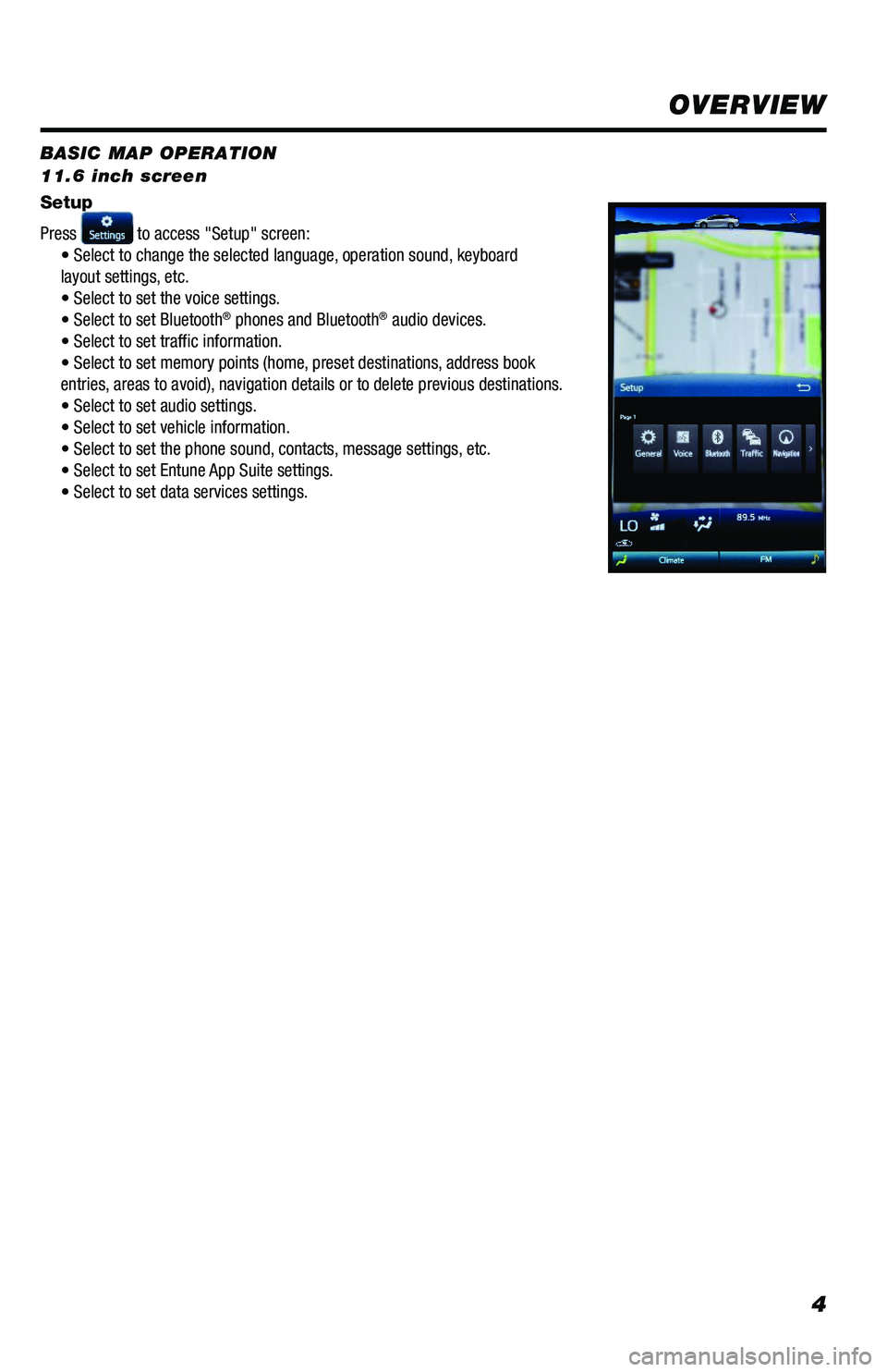 TOYOTA PRIUS 2019 Accessories, Audio & Navigation (in English) 4
BASIC MAP OPERATION 11.6 inch screen
HOME Button Press to display the home (Map) screen. MENU Button Press to display the Menu (This) screen. VOL Button Press "V" or "V"to adjust th TOYOTA PRIUS 2019 Accessories, Audio & Navigation (in English) 4
BASIC MAP OPERATION 11.6 inch screen
HOME Button Press to display the home (Map) screen. MENU Button Press to display the Menu (This) screen. VOL Button Press "V" or "V"to adjust th