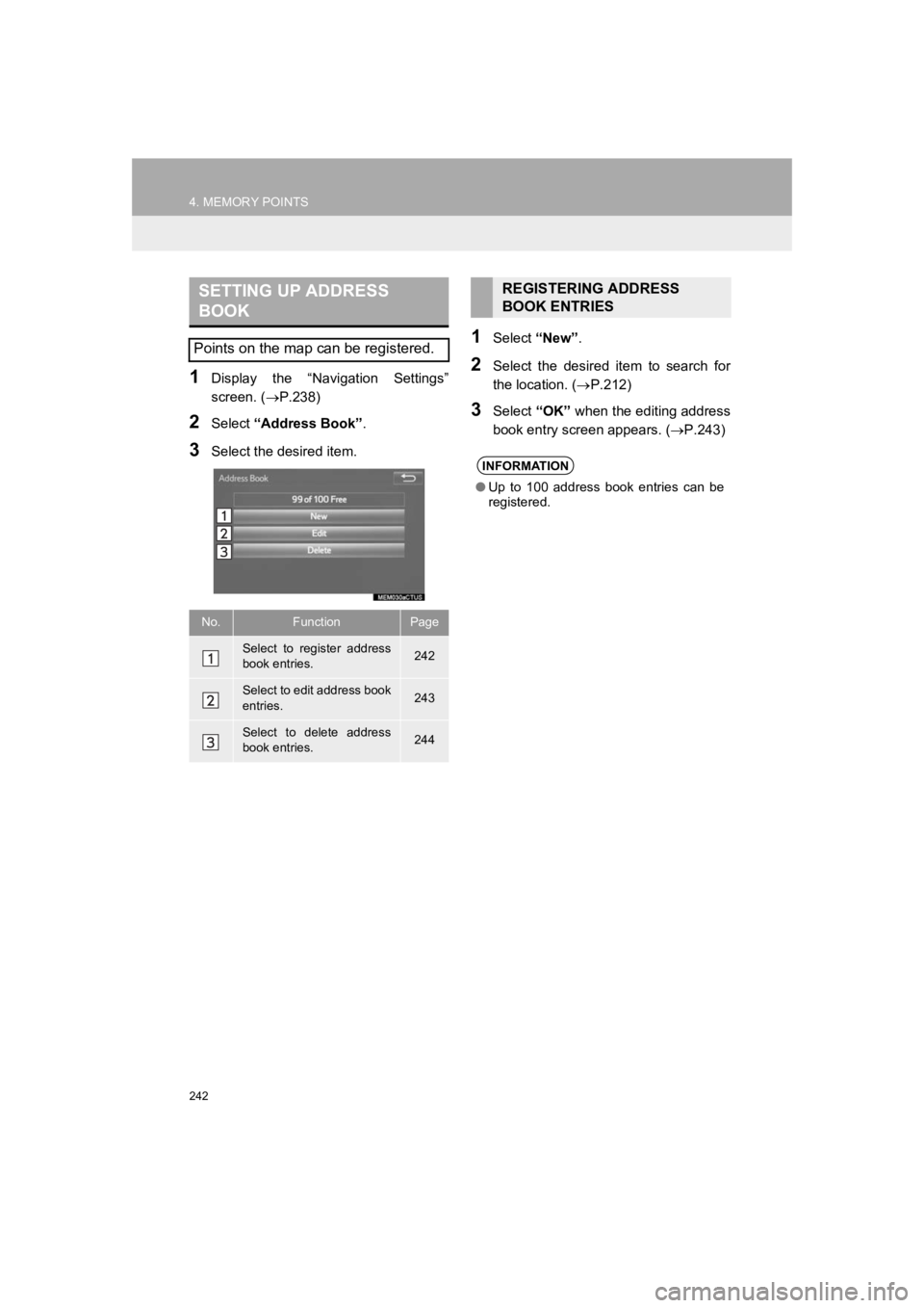 TOYOTA PRIUS 2019 Accessories, Audio & Navigation (in English) 242
4. MEMORY POINTS
PRIUS_Navi_OM47C47U_(U)
18.10.10 12:02
1Display the “Navigation Settings”
screen. (P.238)
2Select “Address Book” .
3Select the desired item.
1Select “New”.
2 TOYOTA PRIUS 2019 Accessories, Audio & Navigation (in English) 242
4. MEMORY POINTS
PRIUS_Navi_OM47C47U_(U)
18.10.10 12:02
1Display the “Navigation Settings”
screen. (P.238)
2Select “Address Book” .
3Select the desired item.
1Select “New”.
2