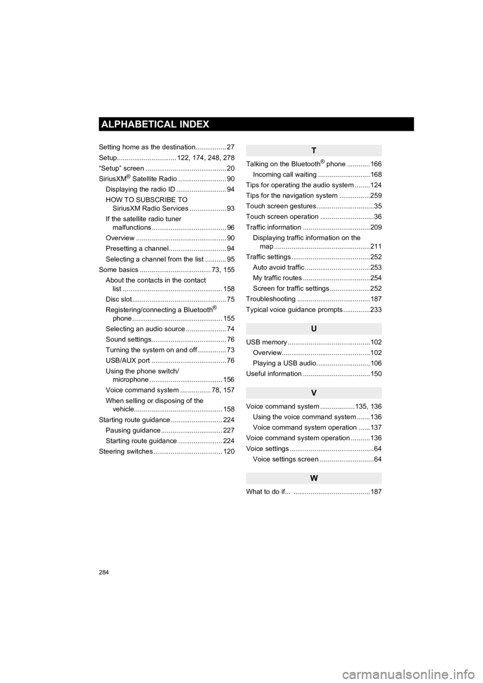 TOYOTA PRIUS 2019 Accessories, Audio & Navigation (in English) 284
ALPHABETICAL INDEX
PRIUS_Navi_OM47C47U_(U)
18.10.10 12:02
Setting home as the destination................ 27
Setup............................... 122, 174, 248, 278
“Setup” screen ........ TOYOTA PRIUS 2019 Accessories, Audio & Navigation (in English) 284
ALPHABETICAL INDEX
PRIUS_Navi_OM47C47U_(U)
18.10.10 12:02
Setting home as the destination................ 27
Setup............................... 122, 174, 248, 278
“Setup” screen ........