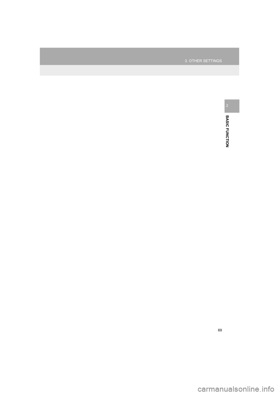 TOYOTA PRIUS 2019 Accessories, Audio & Navigation (in English) 69
3. OTHER SETTINGS
PRIUS_Navi_OM47C47U_(U)
18.10.10 12:02
BASIC FUNCTION
2 TOYOTA PRIUS 2019 Accessories, Audio & Navigation (in English) 69
3. OTHER SETTINGS
PRIUS_Navi_OM47C47U_(U)
18.10.10 12:02
BASIC FUNCTION
2