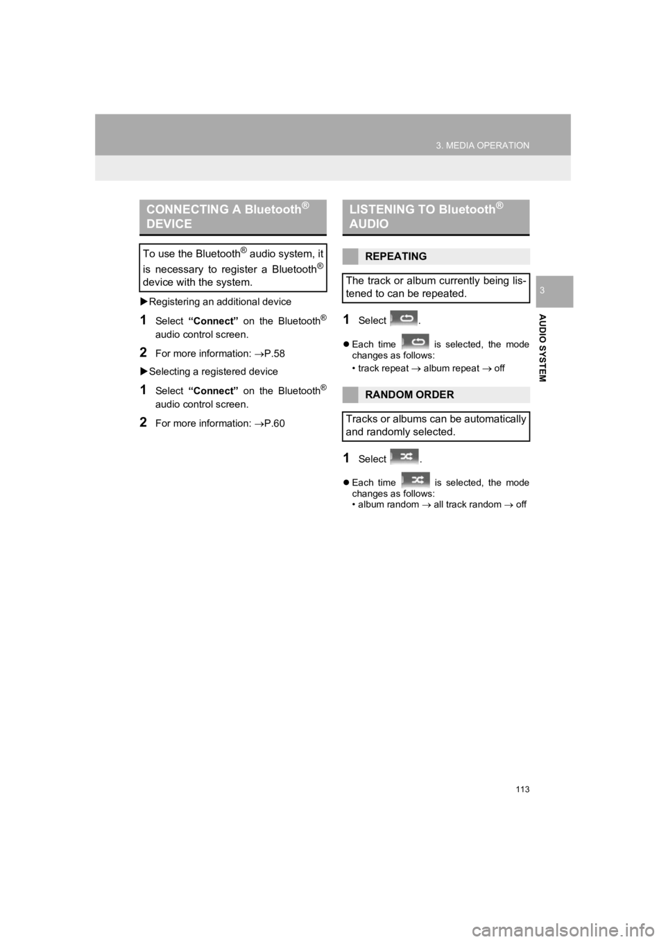 TOYOTA PRIUS 2019 Accessories, Audio & Navigation (in English) 113
3. MEDIA OPERATION
PRIUS_Wide Navi_OM47C48U_(U)
18.10.10 10:30
AUDIO SYSTEM
3
Registering an additional device
1Select “Connect” on the Bluetooth®
audio control screen.
2For more TOYOTA PRIUS 2019 Accessories, Audio & Navigation (in English) 113
3. MEDIA OPERATION
PRIUS_Wide Navi_OM47C48U_(U)
18.10.10 10:30
AUDIO SYSTEM
3
Registering an additional device
1Select “Connect” on the Bluetooth®
audio control screen.
2For more