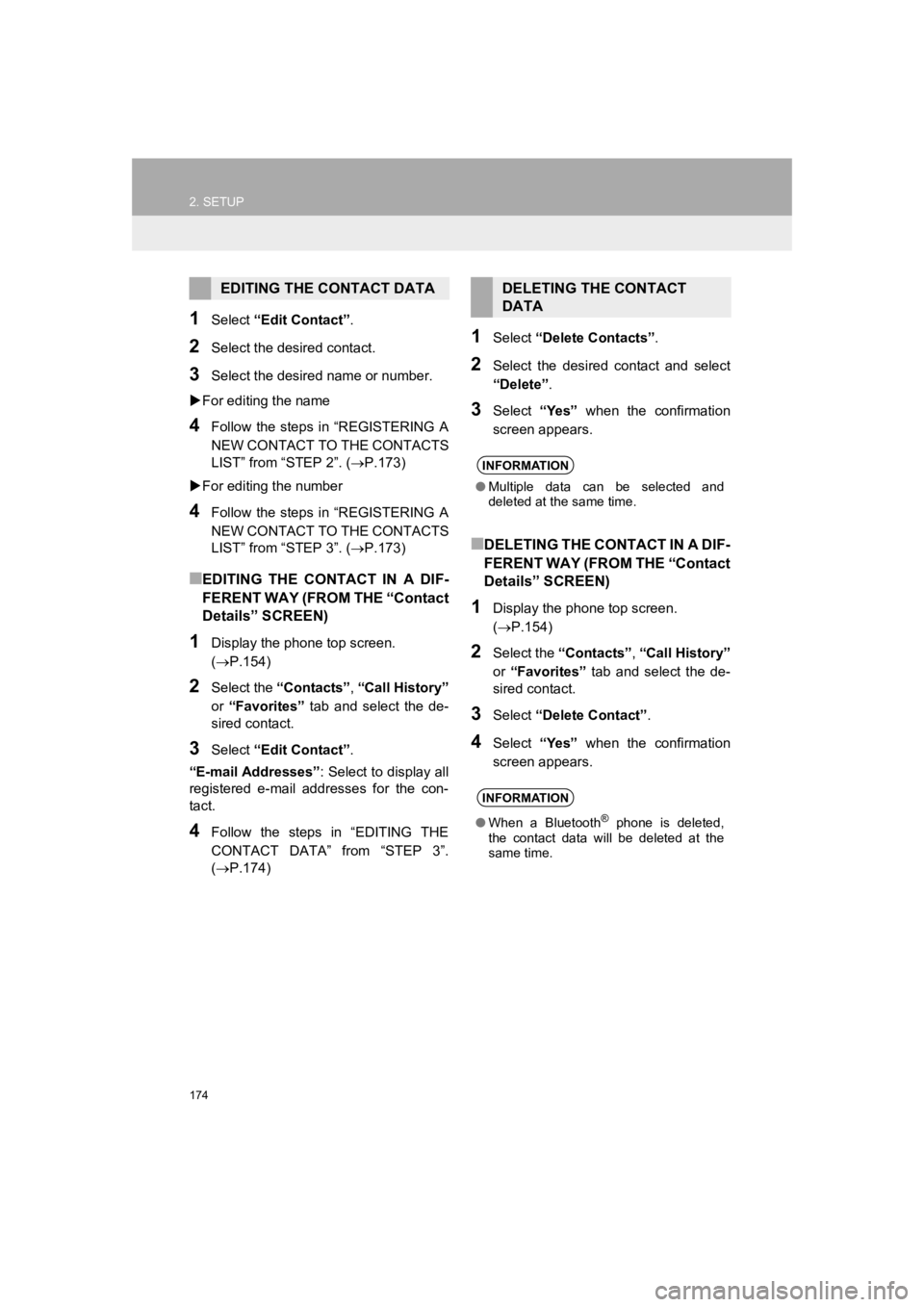 TOYOTA PRIUS 2019 Accessories, Audio & Navigation (in English) 174
2. SETUP
PRIUS_Wide Navi_OM47C48U_(U)
18.10.10 10:30
1Select “Edit Contact” .
2Select the desired contact.
3Select the desired name or number.
For editing the name
4Follow the steps TOYOTA PRIUS 2019 Accessories, Audio & Navigation (in English) 174
2. SETUP
PRIUS_Wide Navi_OM47C48U_(U)
18.10.10 10:30
1Select “Edit Contact” .
2Select the desired contact.
3Select the desired name or number.
For editing the name
4Follow the steps