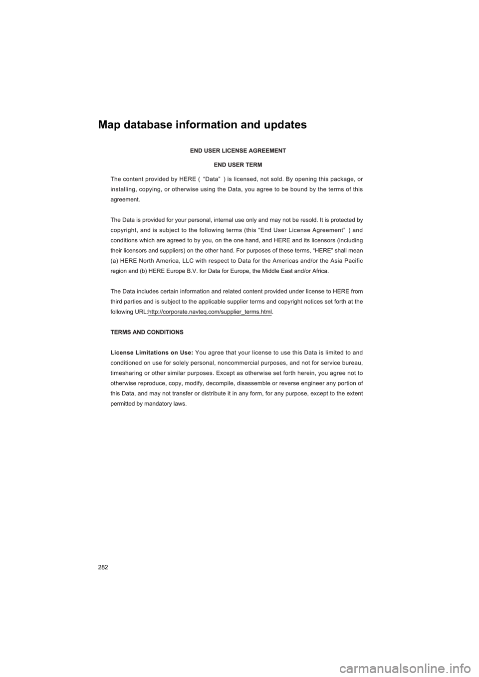 TOYOTA PRIUS 2019 Accessories, Audio & Navigation (in English) 282
PRIUS_Wide Navi_OM47C48U_(U)
18.10.10 10:30
Map database information and updates TOYOTA PRIUS 2019 Accessories, Audio & Navigation (in English) 282
PRIUS_Wide Navi_OM47C48U_(U)
18.10.10 10:30
Map database information and updates