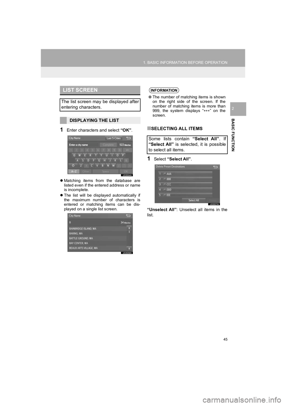 TOYOTA PRIUS 2019 Accessories, Audio & Navigation (in English) 45
1. BASIC INFORMATION BEFORE OPERATION
PRIUS_Wide Navi_OM47C48U_(U)
18.10.10 10:30
BASIC FUNCTION
2
1Enter characters and select “OK”.
Matching items from the database are
listed eve TOYOTA PRIUS 2019 Accessories, Audio & Navigation (in English) 45
1. BASIC INFORMATION BEFORE OPERATION
PRIUS_Wide Navi_OM47C48U_(U)
18.10.10 10:30
BASIC FUNCTION
2
1Enter characters and select “OK”.
Matching items from the database are
listed eve