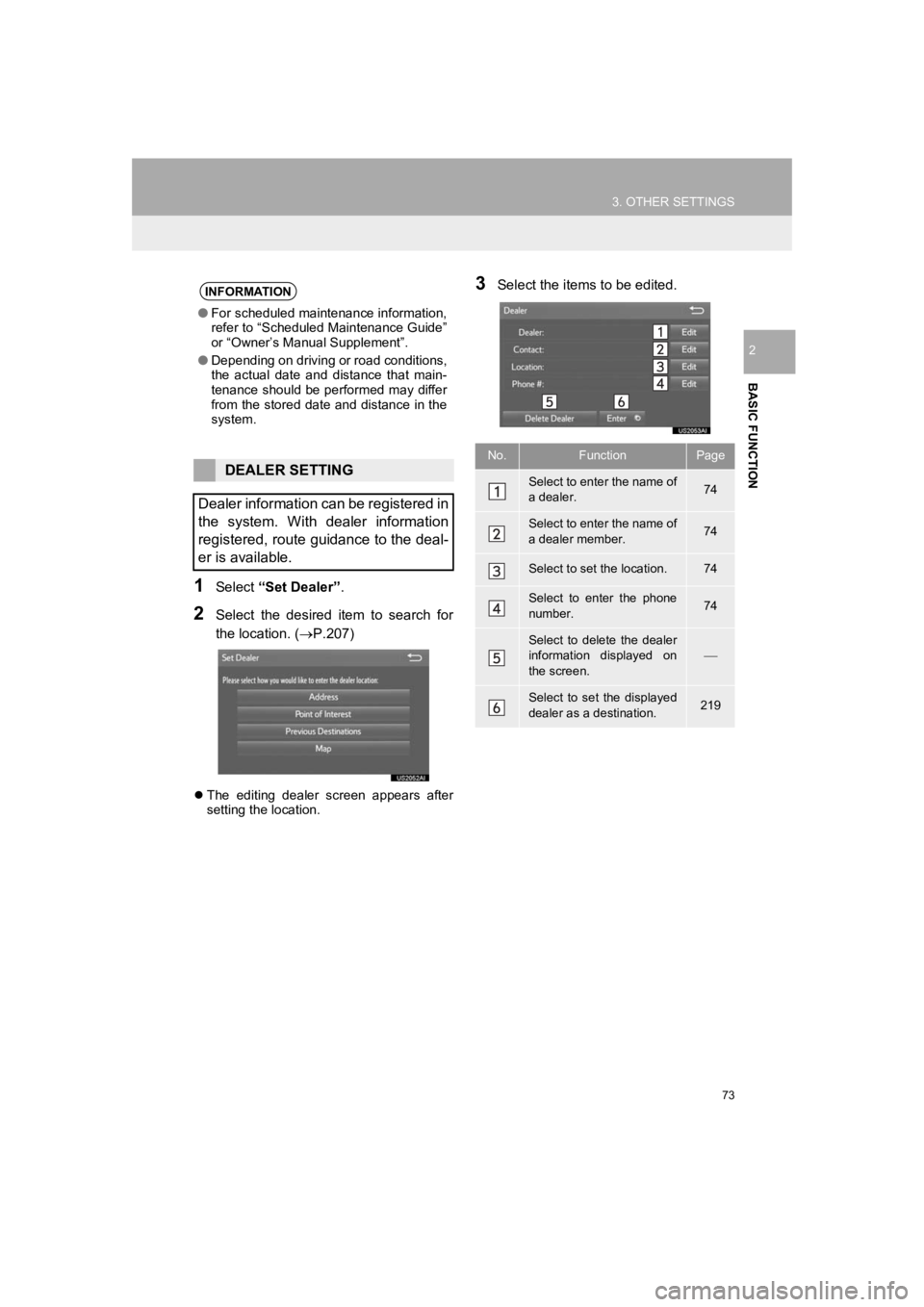 TOYOTA PRIUS 2019 Accessories, Audio & Navigation (in English) 73
3. OTHER SETTINGS
PRIUS_Wide Navi_OM47C48U_(U)
18.10.10 10:30
BASIC FUNCTION
2
1Select “Set Dealer” .
2Select the desired item to search for
the location. (P.207)
The editing TOYOTA PRIUS 2019 Accessories, Audio & Navigation (in English) 73
3. OTHER SETTINGS
PRIUS_Wide Navi_OM47C48U_(U)
18.10.10 10:30
BASIC FUNCTION
2
1Select “Set Dealer” .
2Select the desired item to search for
the location. (P.207)
The editing