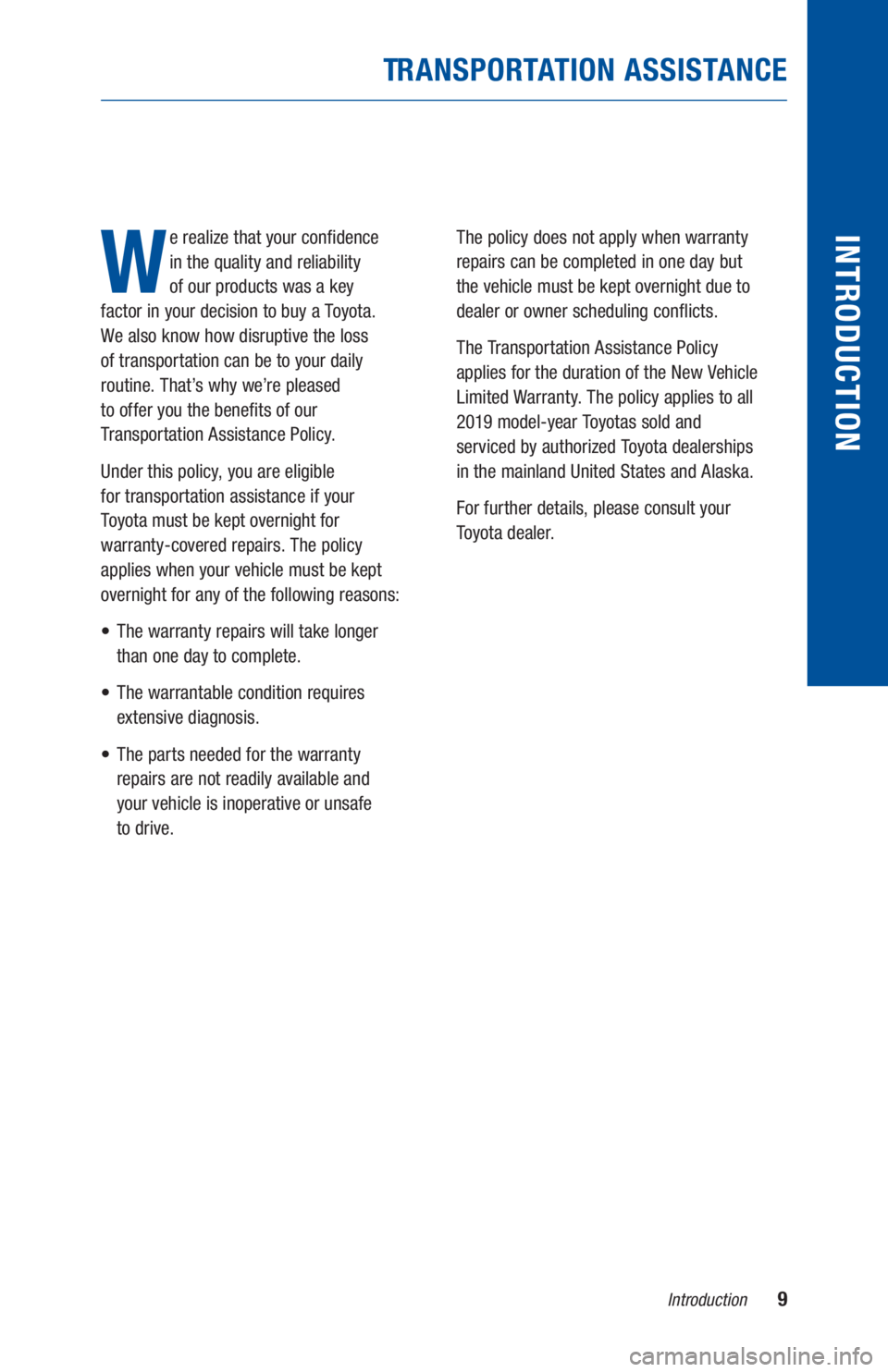 TOYOTA PRIUS 2019 Warranties & Maintenance Guides (in English) 9Introduction
INTRODUCTION
W
e realize that your confidence
in the quality and reliability
of our products was a key
factor in your decision to buy a Toyota.
We also know how disruptive the l TOYOTA PRIUS 2019 Warranties & Maintenance Guides (in English) 9Introduction
INTRODUCTION
W
e realize that your confidence
in the quality and reliability
of our products was a key
factor in your decision to buy a Toyota.
We also know how disruptive the l