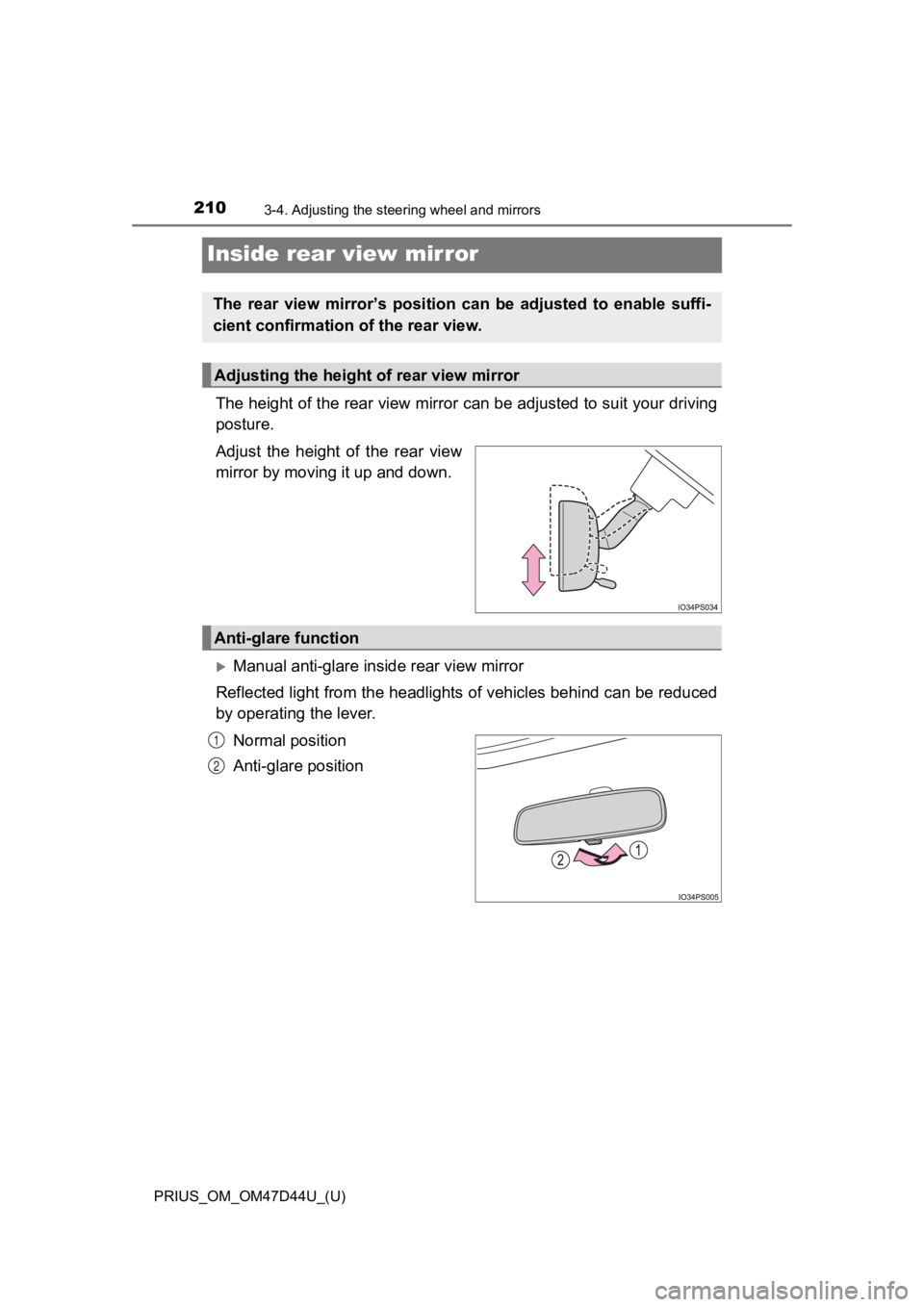 TOYOTA PRIUS 2020  Owners Manual (in English) 2103-4. Adjusting the steering wheel and mirrors
PRIUS_OM_OM47D44U_(U)
Inside rear view mirror
The height of the rear view mirror can be adjusted to suit your  driving
posture.
Adjust  the  height  of