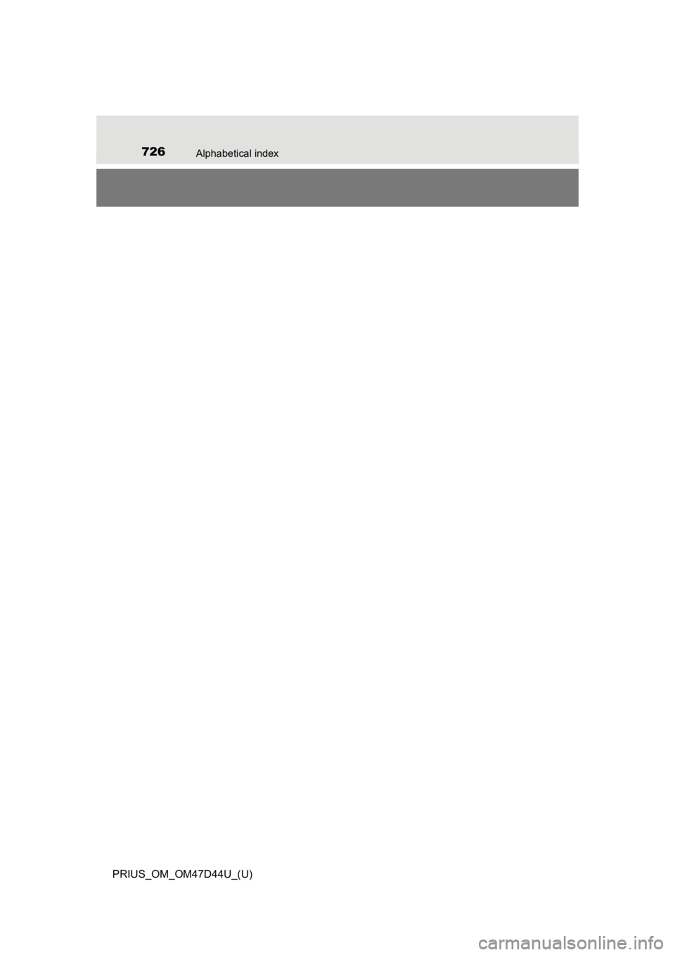 TOYOTA PRIUS 2020 Owners Manual (in English) 726Alphabetical index
PRIUS_OM_OM47D44U_(U) TOYOTA PRIUS 2020 Owners Manual (in English) 726Alphabetical index
PRIUS_OM_OM47D44U_(U)
