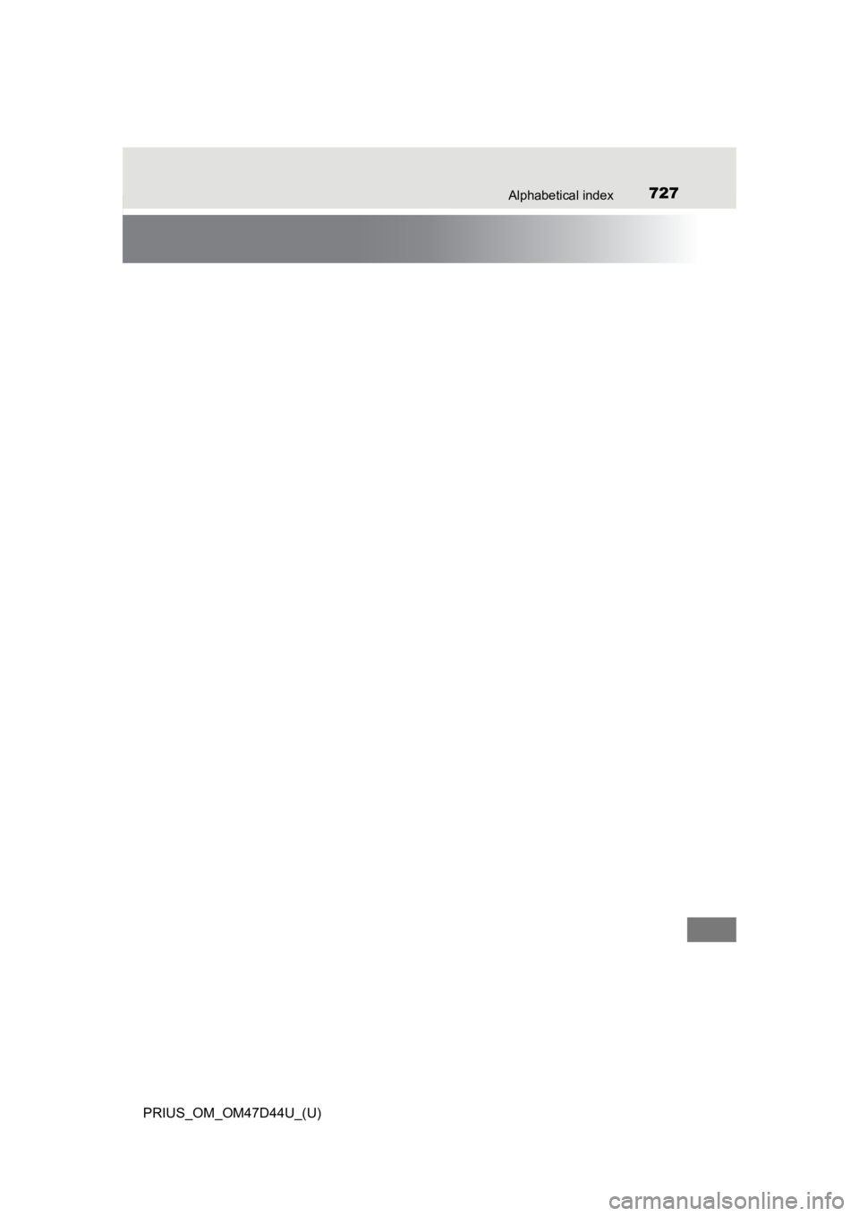 TOYOTA PRIUS 2020 Owners Manual (in English) 727Alphabetical index
PRIUS_OM_OM47D44U_(U) TOYOTA PRIUS 2020 Owners Manual (in English) 727Alphabetical index
PRIUS_OM_OM47D44U_(U)