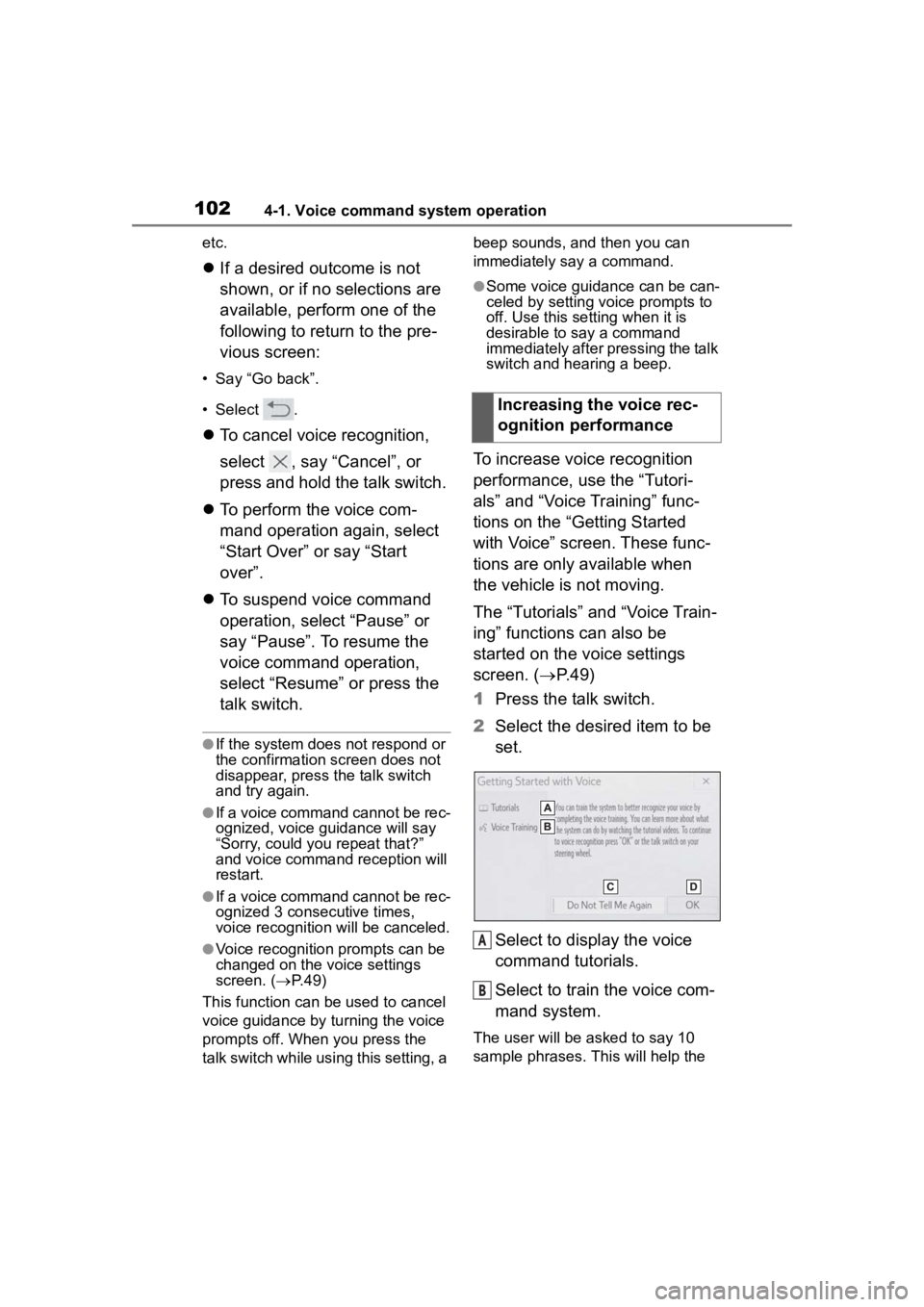 TOYOTA PRIUS 2020  Accessories, Audio & Navigation (in English) 1024-1. Voice command system operation
etc.
If a desired outcome is not 
shown, or if no selections are 
available, perform one of the 
following to return to the pre-
vious screen:
• Say “Go b